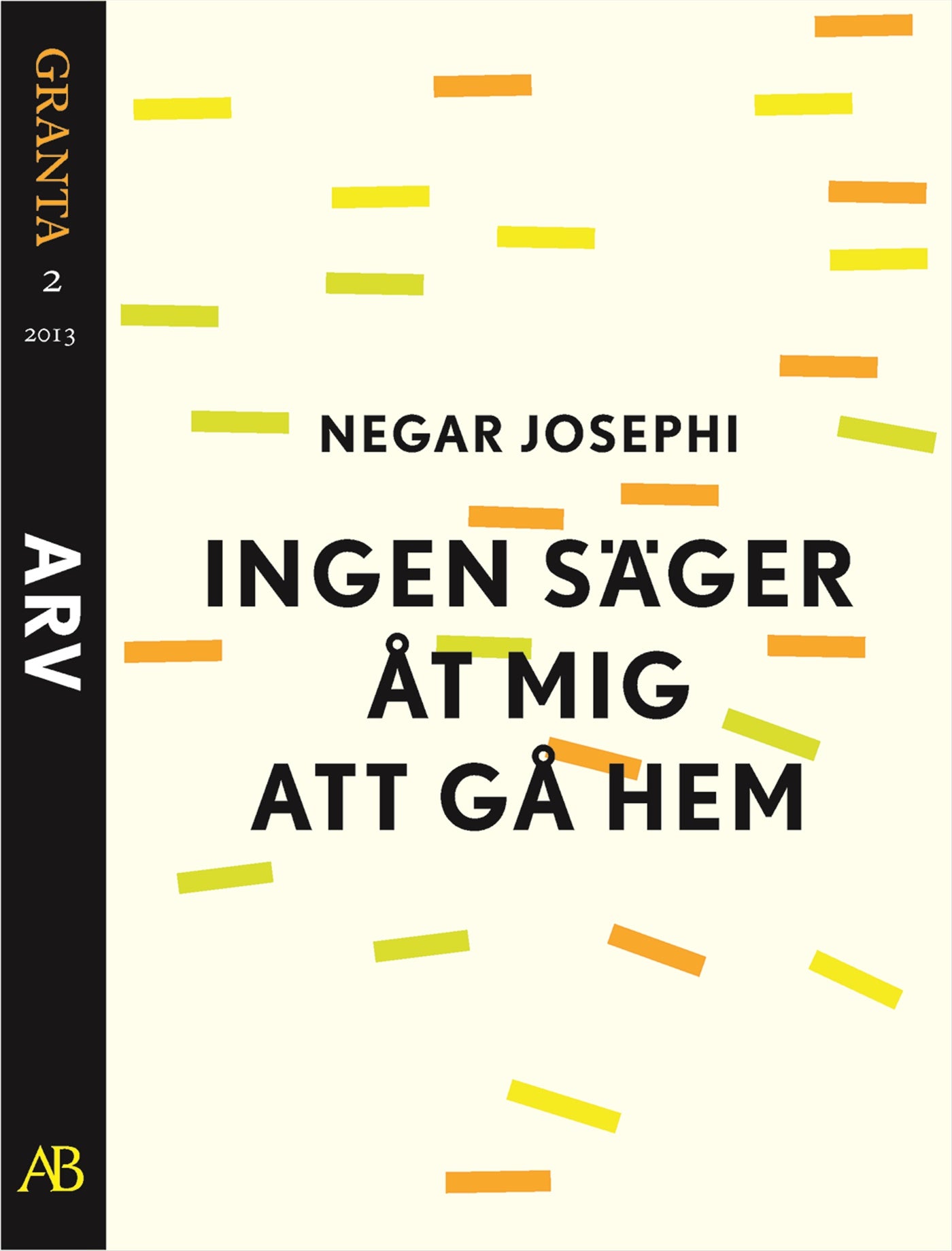 Ingen säger åt mig att gå hem. En e-singel ur Granta 2 – E-bok