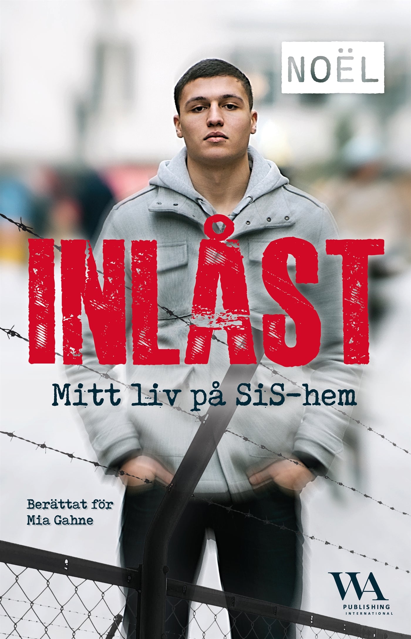 Inlåst: Mitt liv på SiS-hem – E-bok