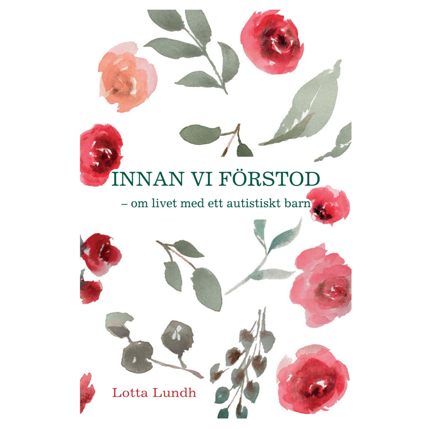 Innan vi förstod - om livet med ett autistiskt barn – E-bok