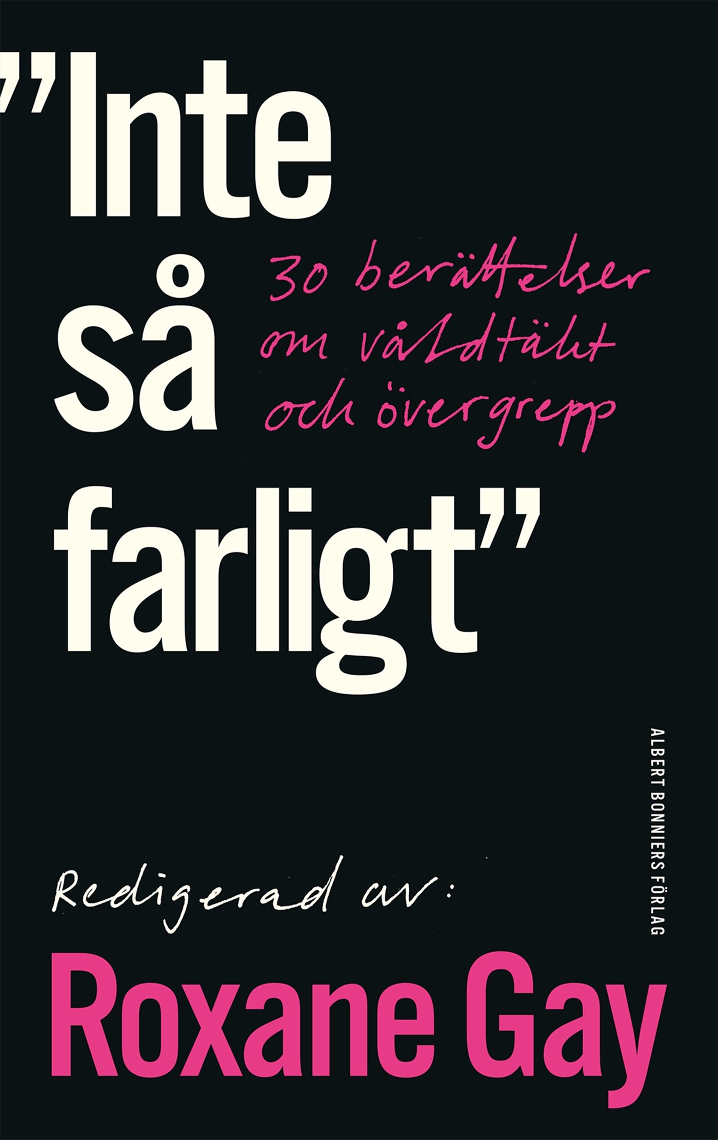 Inte så farligt : 30 berättelser om våldtäkt och övergrepp – E-bok