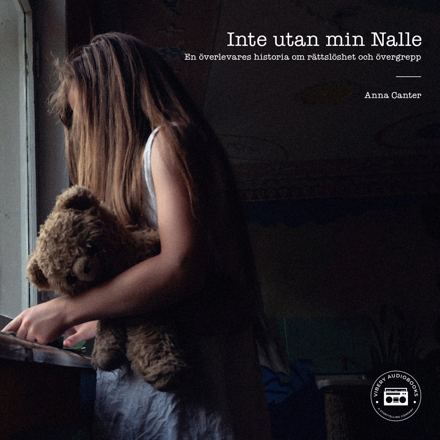 Inte utan min Nalle - en överlevares historia om rättslöshet och övergrepp – Ljudbok