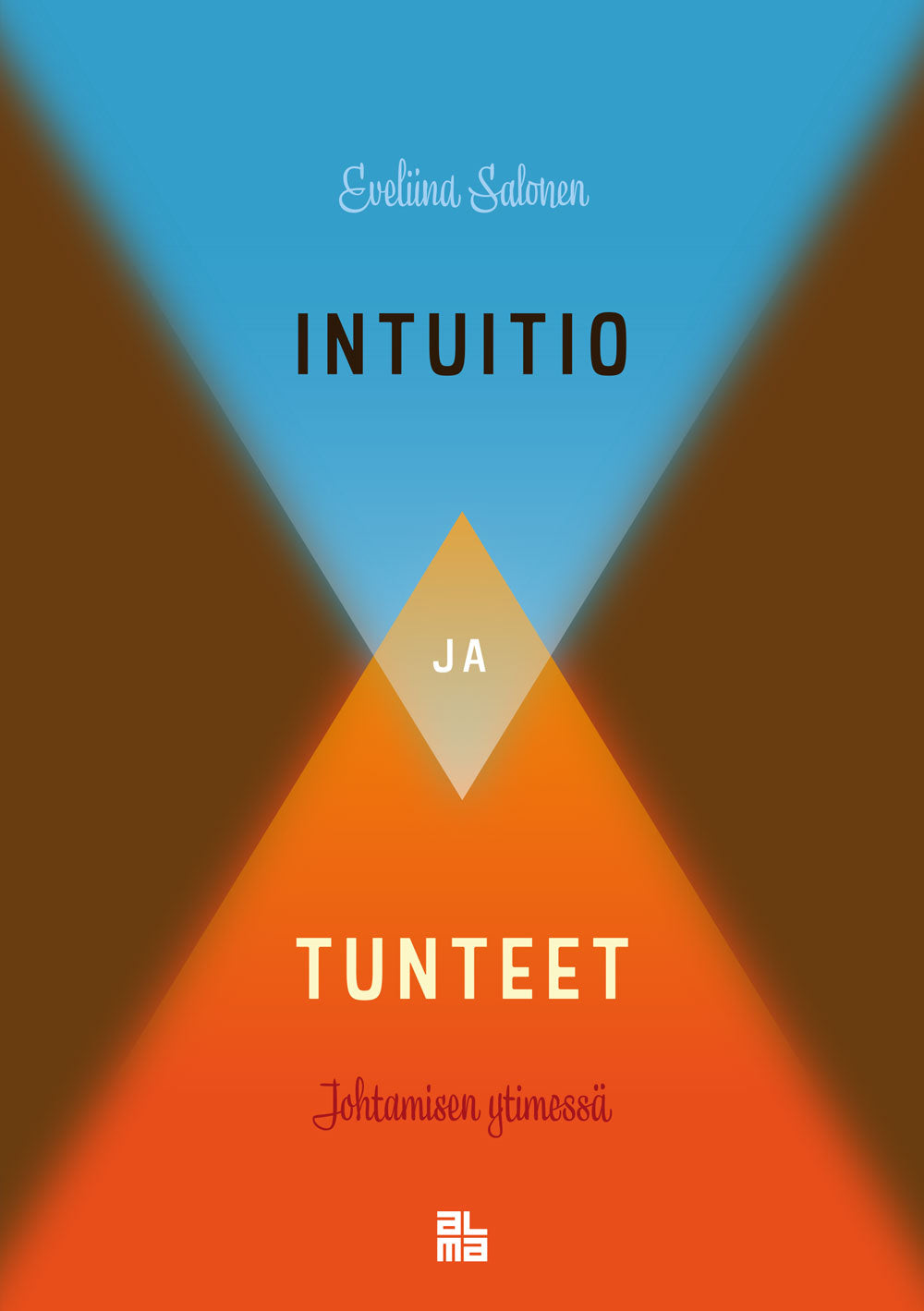 Intuitio ja tunteet johtamisen ytimessä – E-bok
