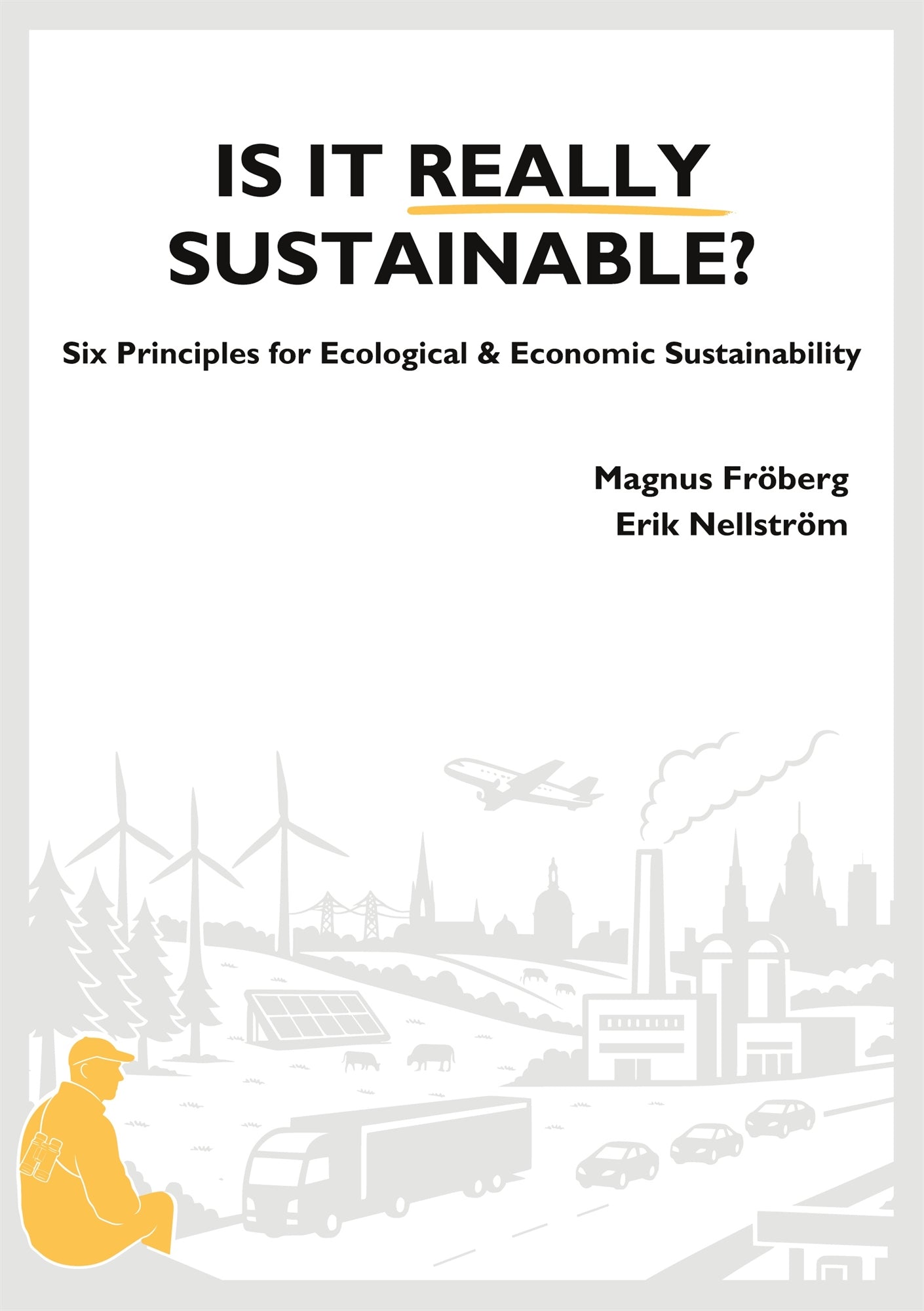 Is It Really Sustainable?: Six Principles for Ecological & Economic Sustainability – E-bok