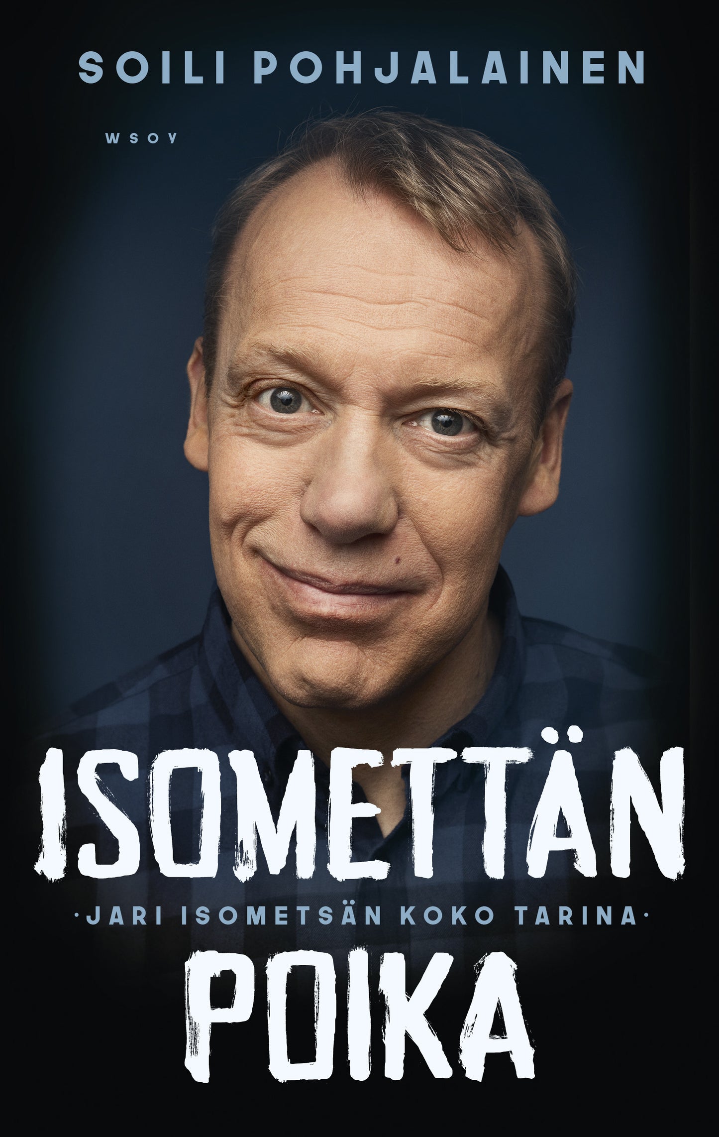Isomettän poika - Jari Isometsän koko tarina – E-bok