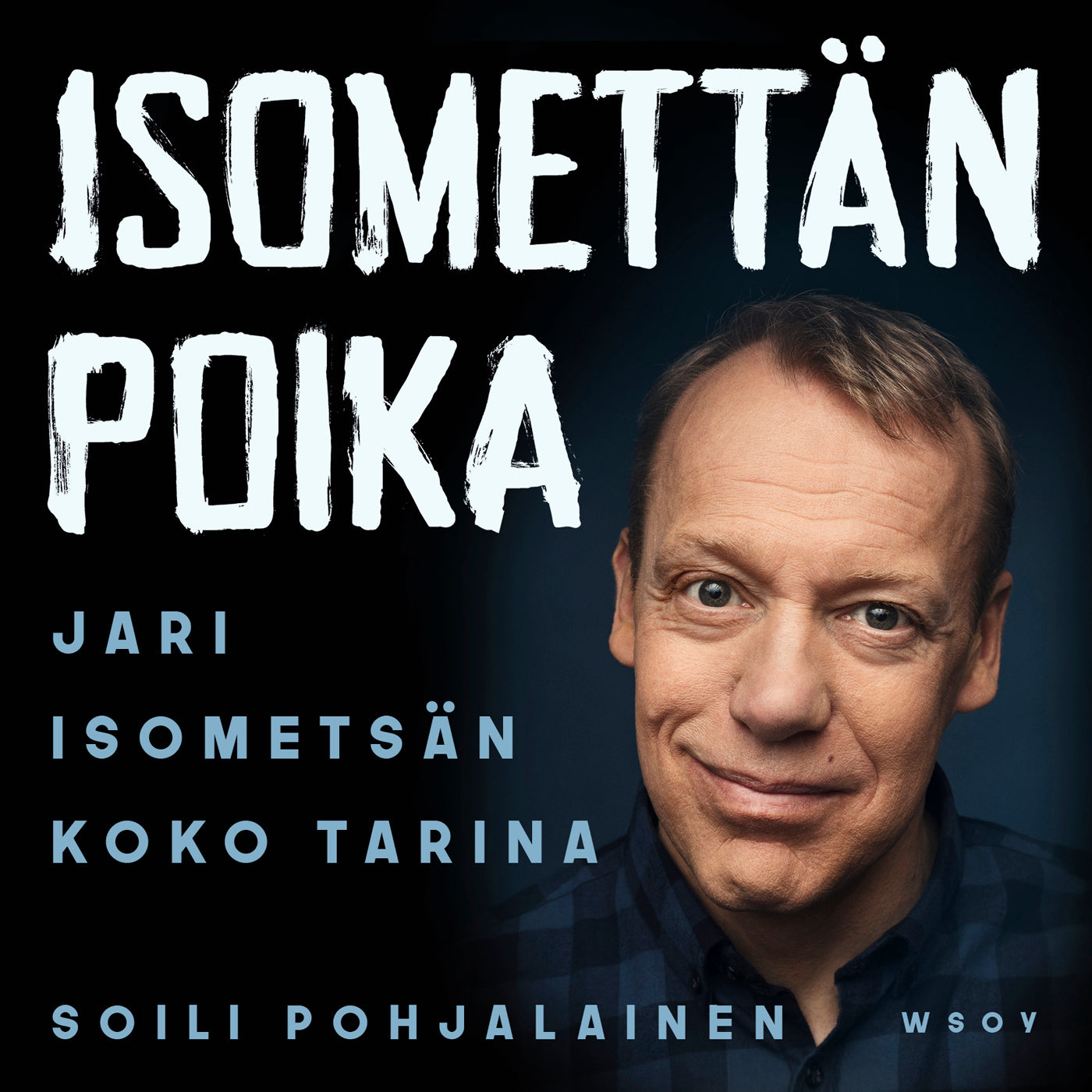 Isomettän poika - Jari Isometsän koko tarina – Ljudbok