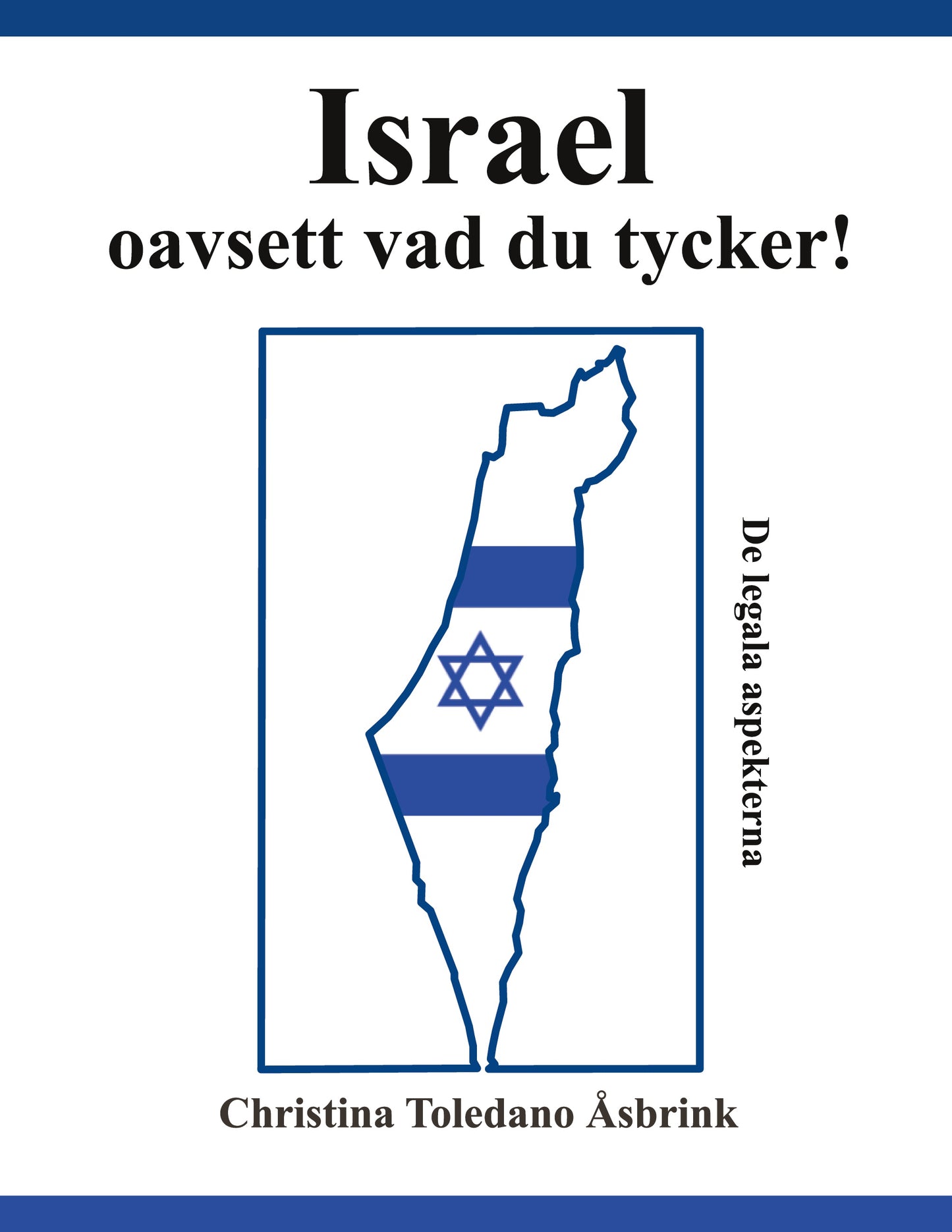 Israel oavsett vad du tycker: De legala aspekterna – E-bok