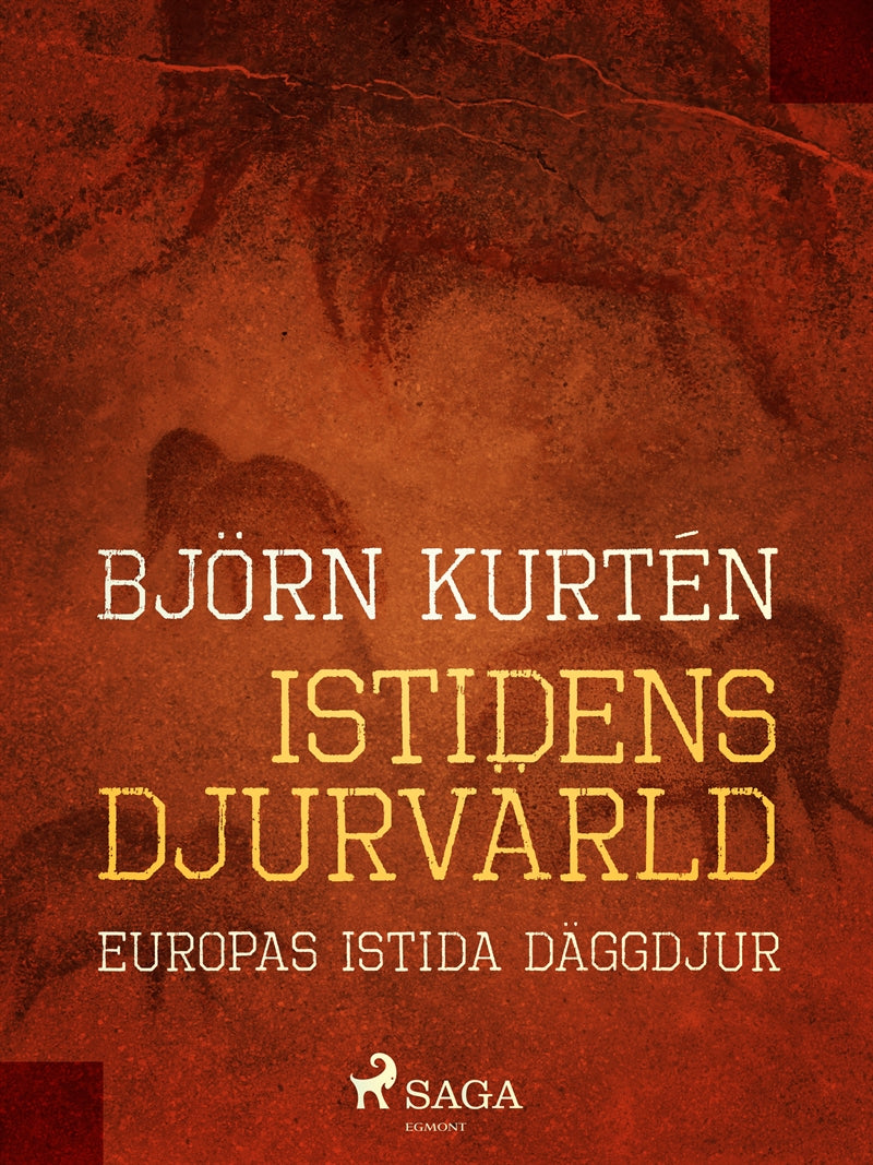 Istidens djurvärld : Europas istida däggdjur – E-bok