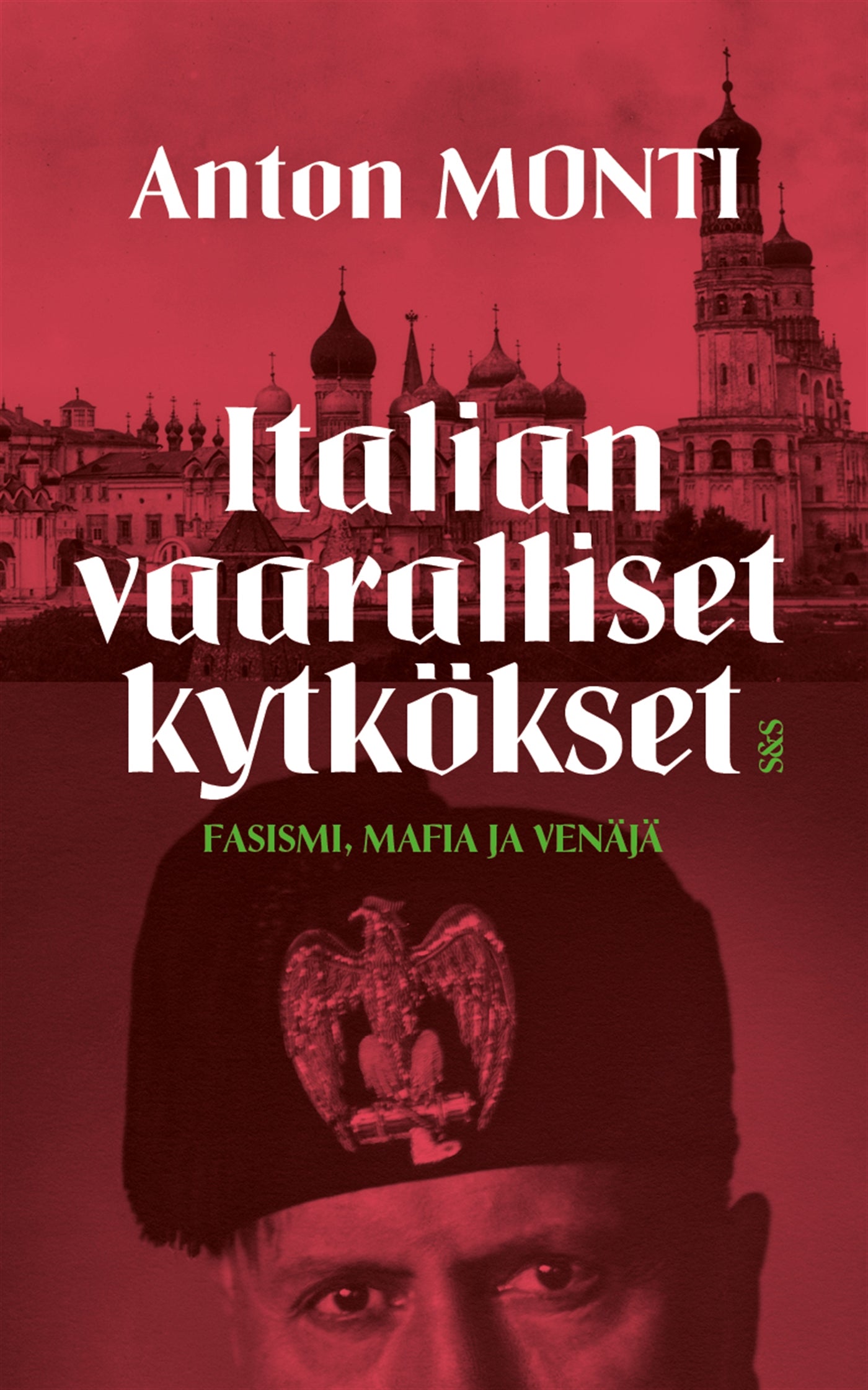 Italian vaaralliset kytkökset - fasismi, mafia ja Venäjä – E-bok