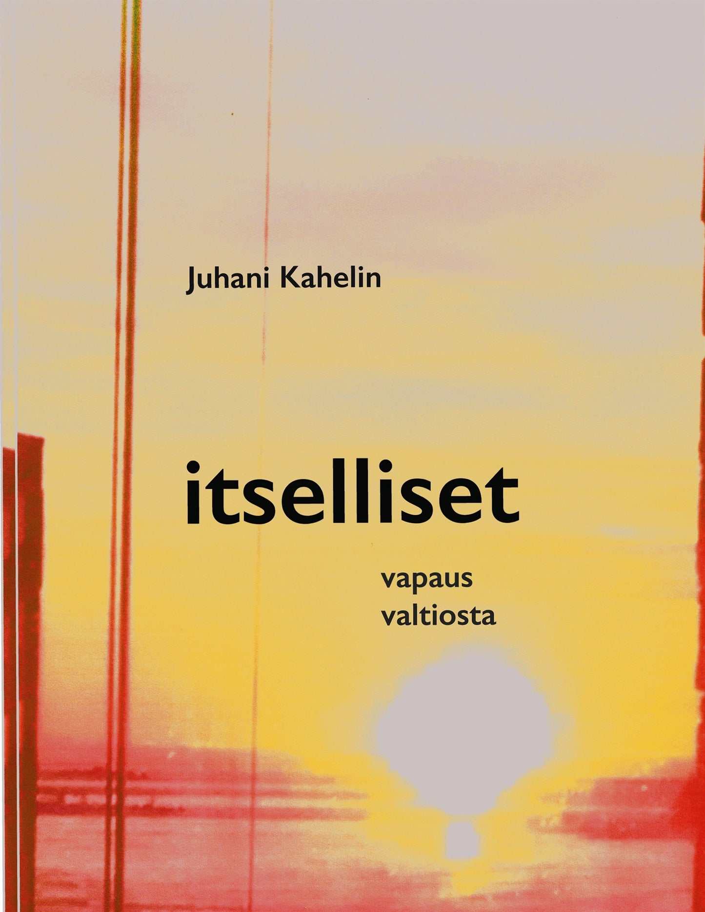 Itselliset: vapaus valtiosta – E-bok