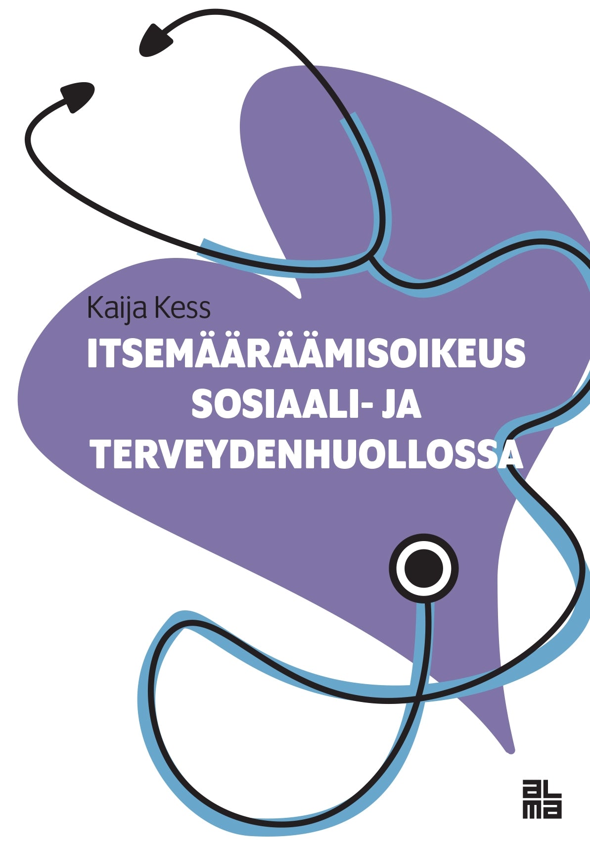 Itsemääräämisoikeus sosiaali- ja terveydenhuollossa – E-bok
