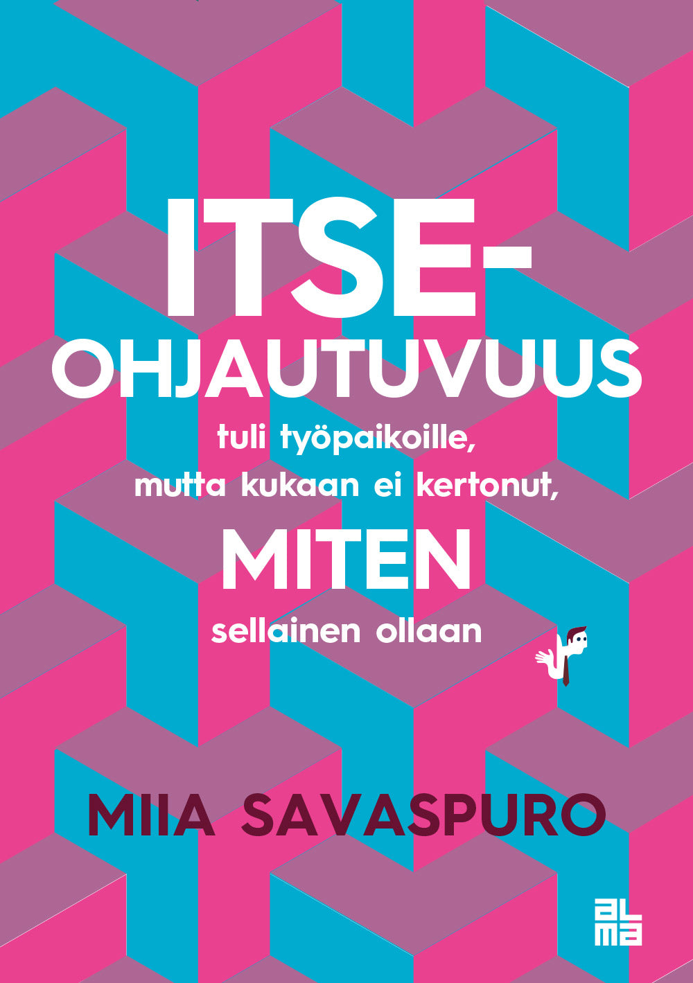 Itseohjautuvuus tuli työpaikoille - mutta kukaan ei kertonut meille, miten sellainen ollaan – E-bok