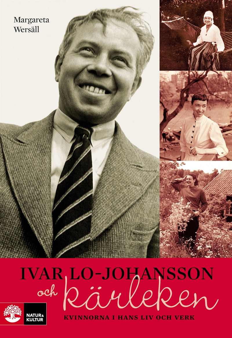 Ivar Lo-Johansson och kärleken : kvinnorna i hans liv och verk – E-bok