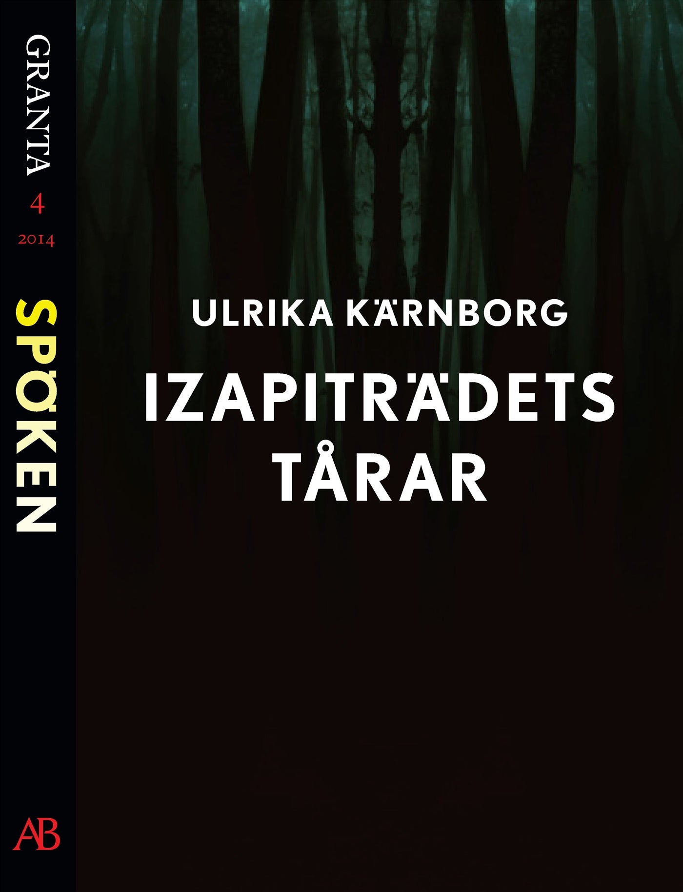 Izapiträdets tårar: en e-singel ur Granta #4 – E-bok