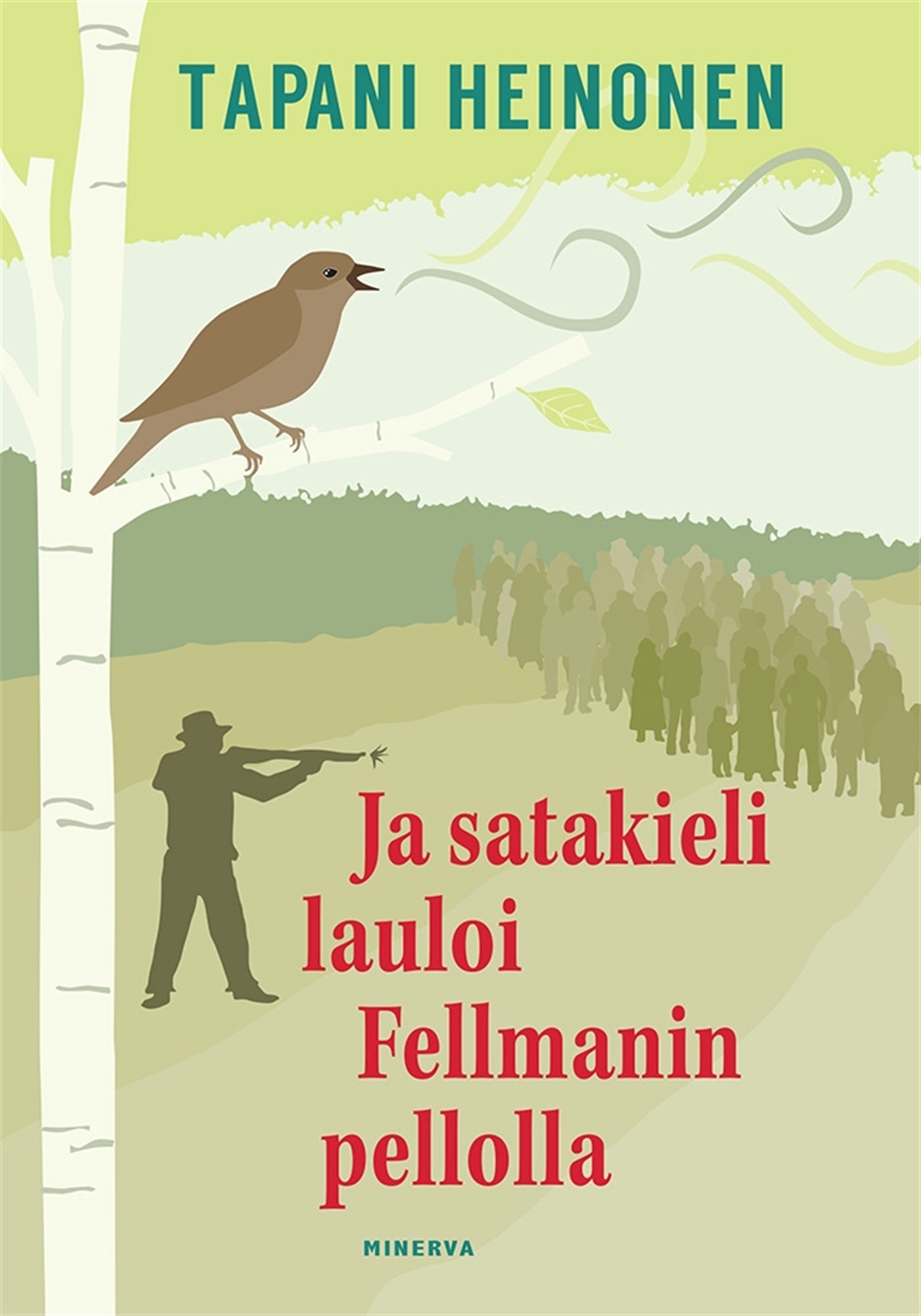 Ja satakieli lauloi Fellmanin pellolla – E-bok