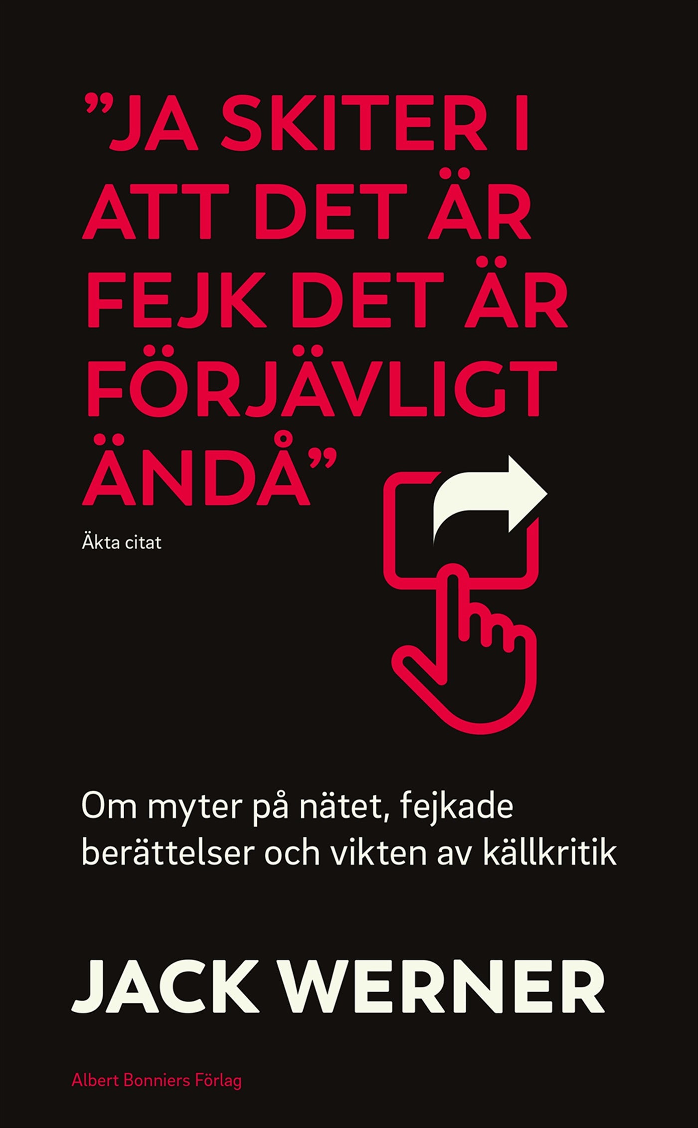 "Ja skiter i att det är fejk det är förjävligt ändå" : om myter på nätet, fejkade berättelser och vikten av källkritik – E-bok