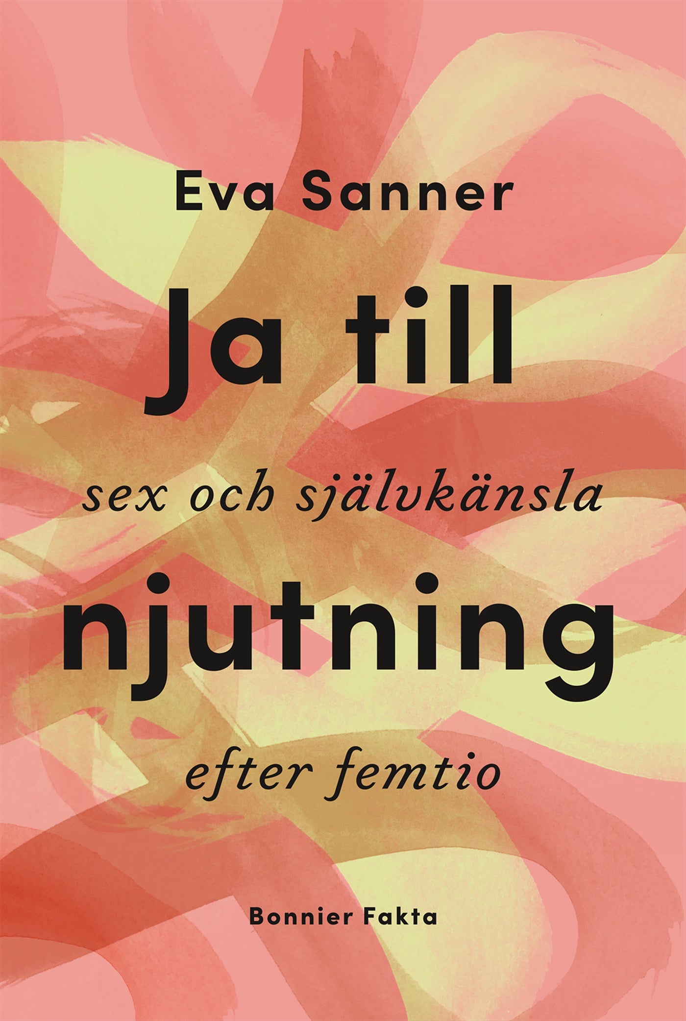 Ja till njutning : sex och självkänsla efter femtio – E-bok