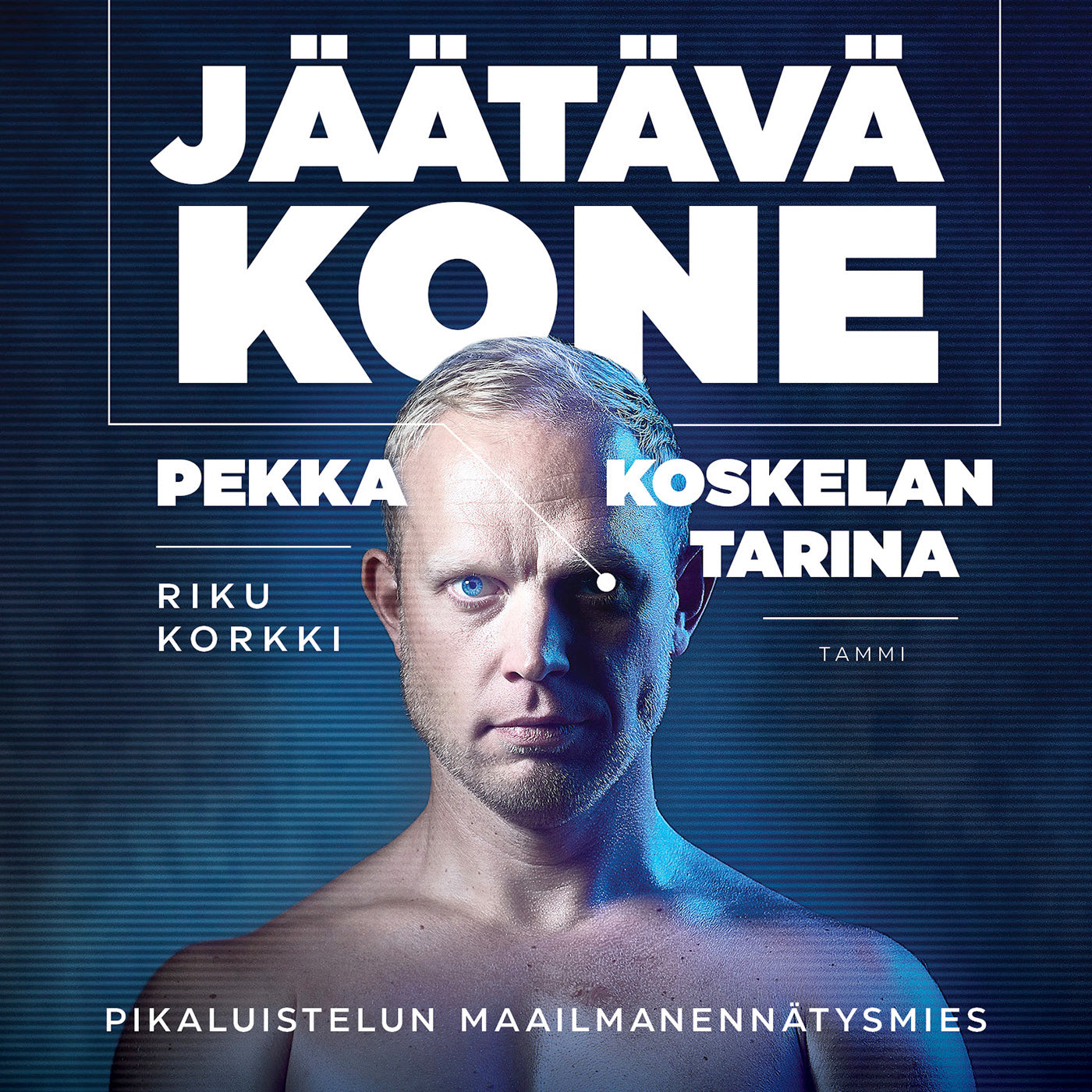 Jäätävä kone - Pekka Koskelan tarina – Ljudbok