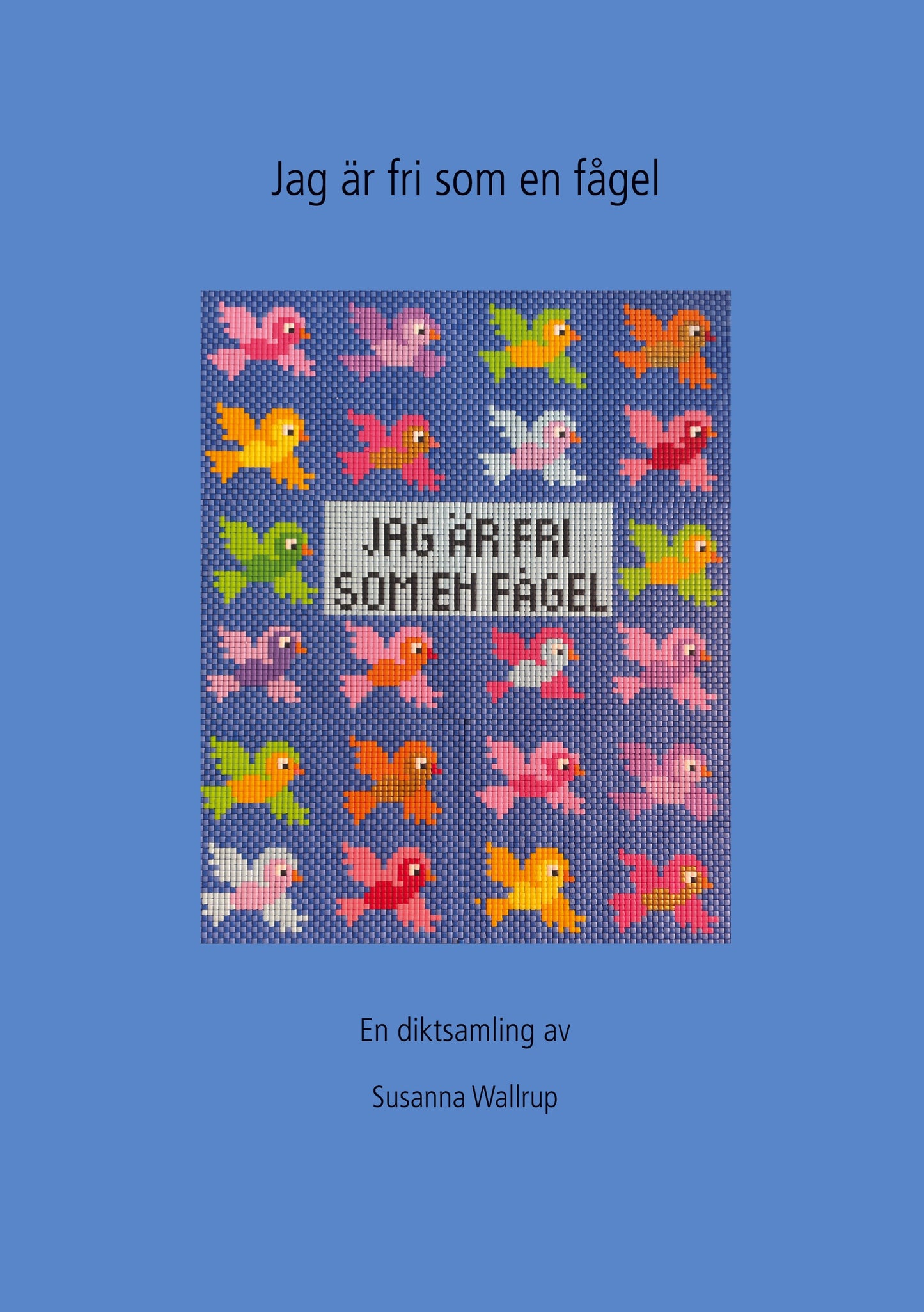 Jag är fri som en fågel – E-bok