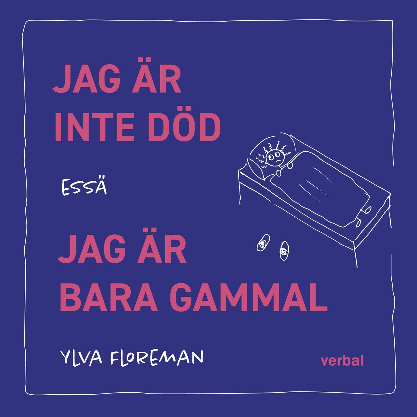 Jag är inte död. Jag är bara gammal – Ljudbok