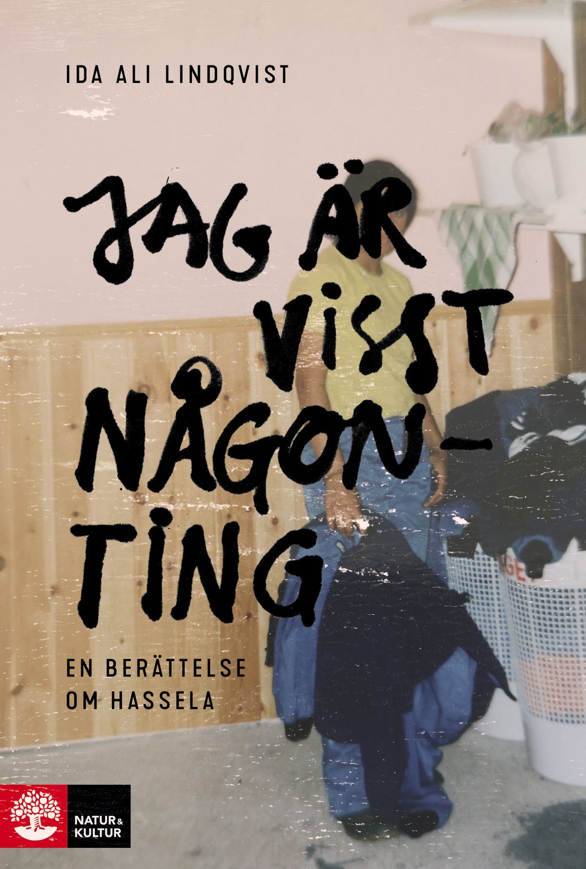 Jag är visst någonting : en berättelse om Hassela – E-bok