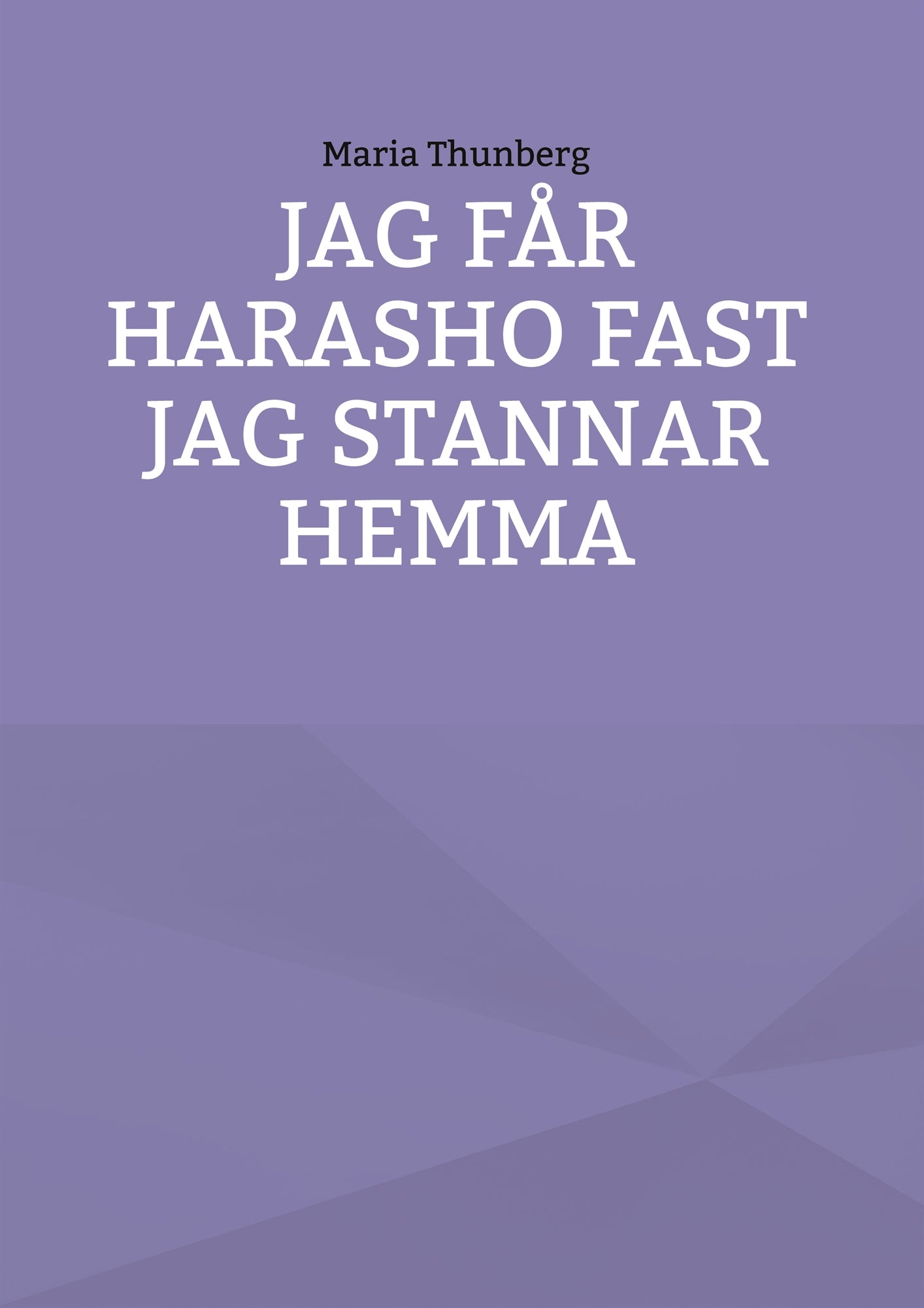 Jag får Harasho fast jag stannar hemma – E-bok