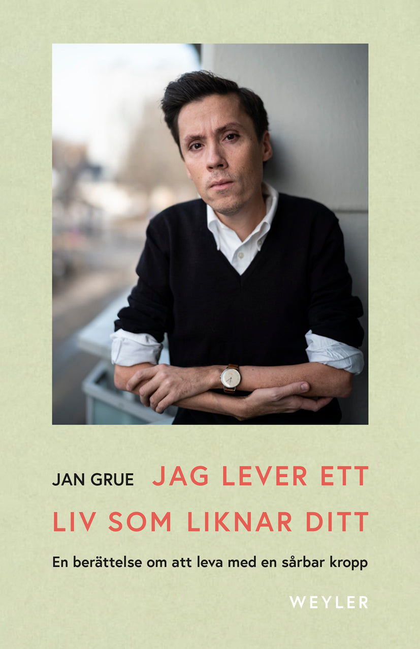 Jag lever ett liv som liknar ditt : en berättelse om att leva med en sårbar kropp – E-bok