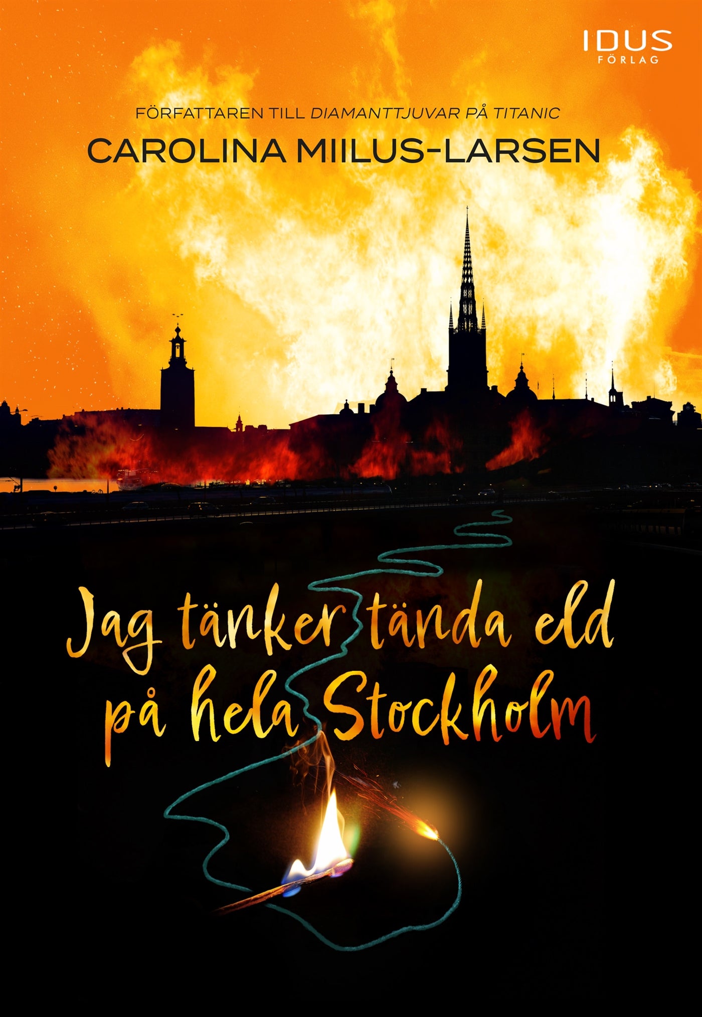 Jag tänker tända eld på hela Stockholm – E-bok