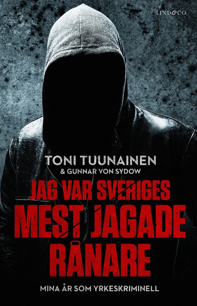 Jag var Sveriges mest jagade rånare : mina år som yrkeskriminell – E-bok