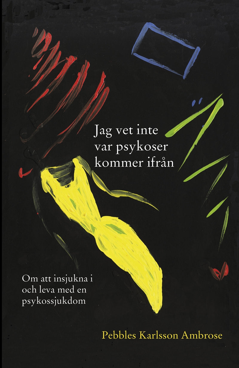 Jag vet inte var psykoser kommer ifrån – E-bok