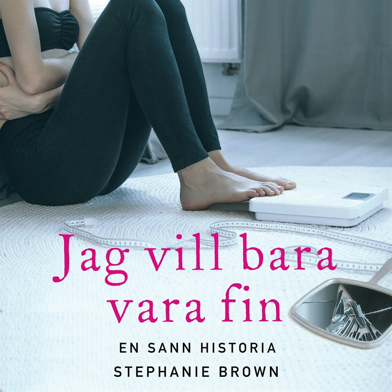 Jag vill bara vara fin: En sann historia – Ljudbok