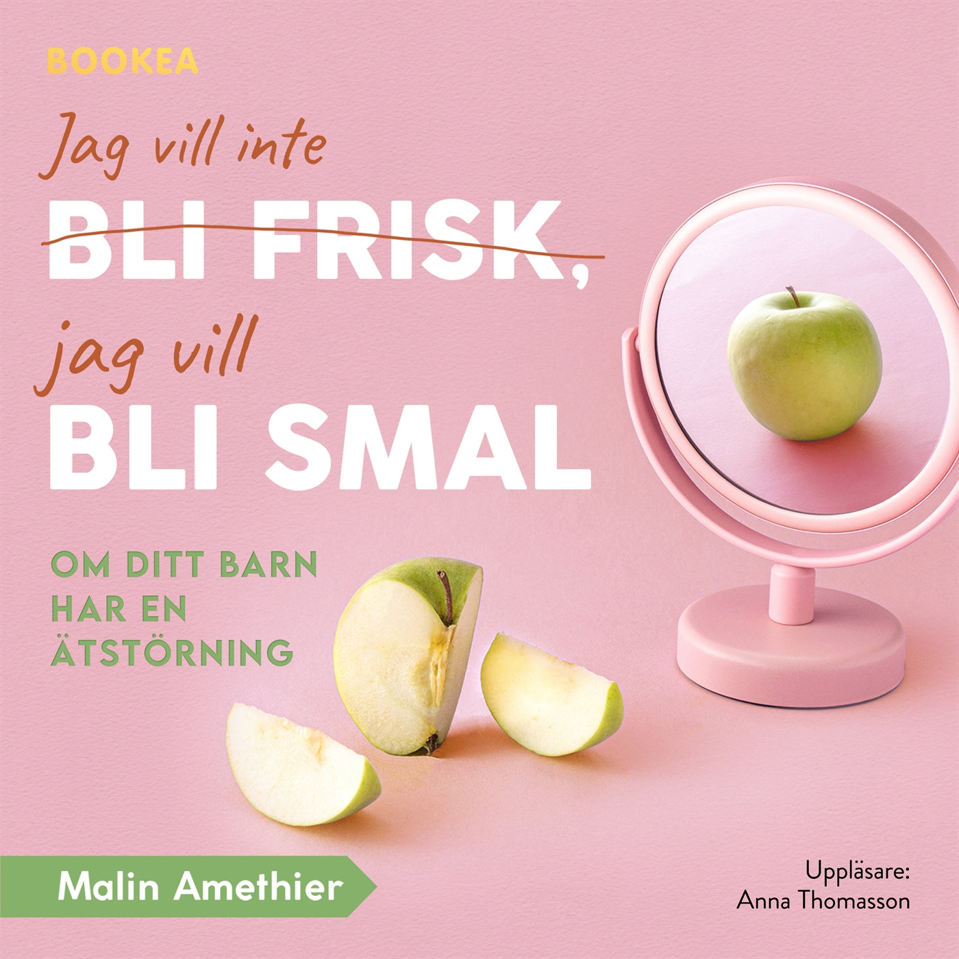 Jag vill inte bli frisk, jag vill bli smal – Ljudbok
