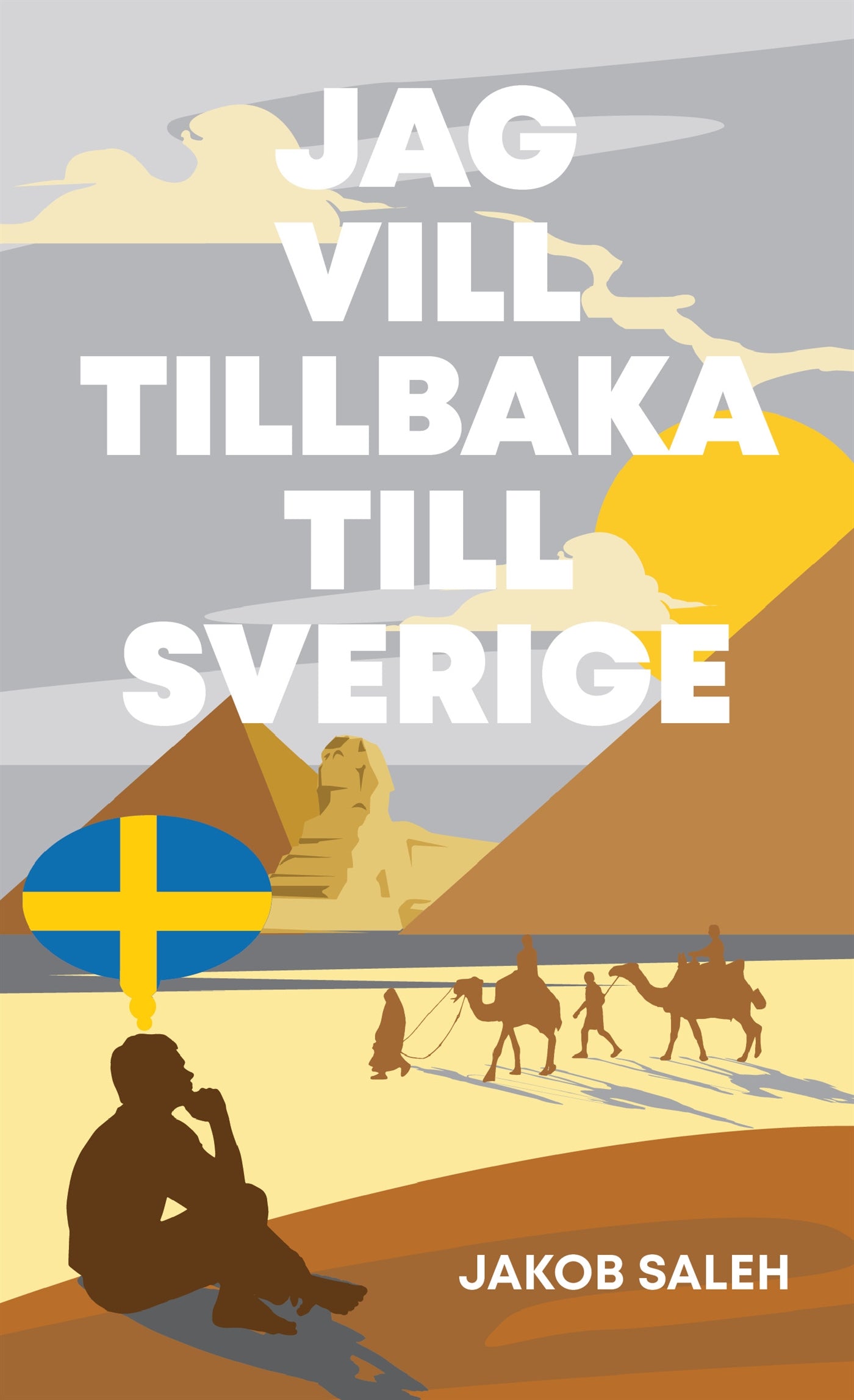 Jag vill tillbaka till Sverige – E-bok
