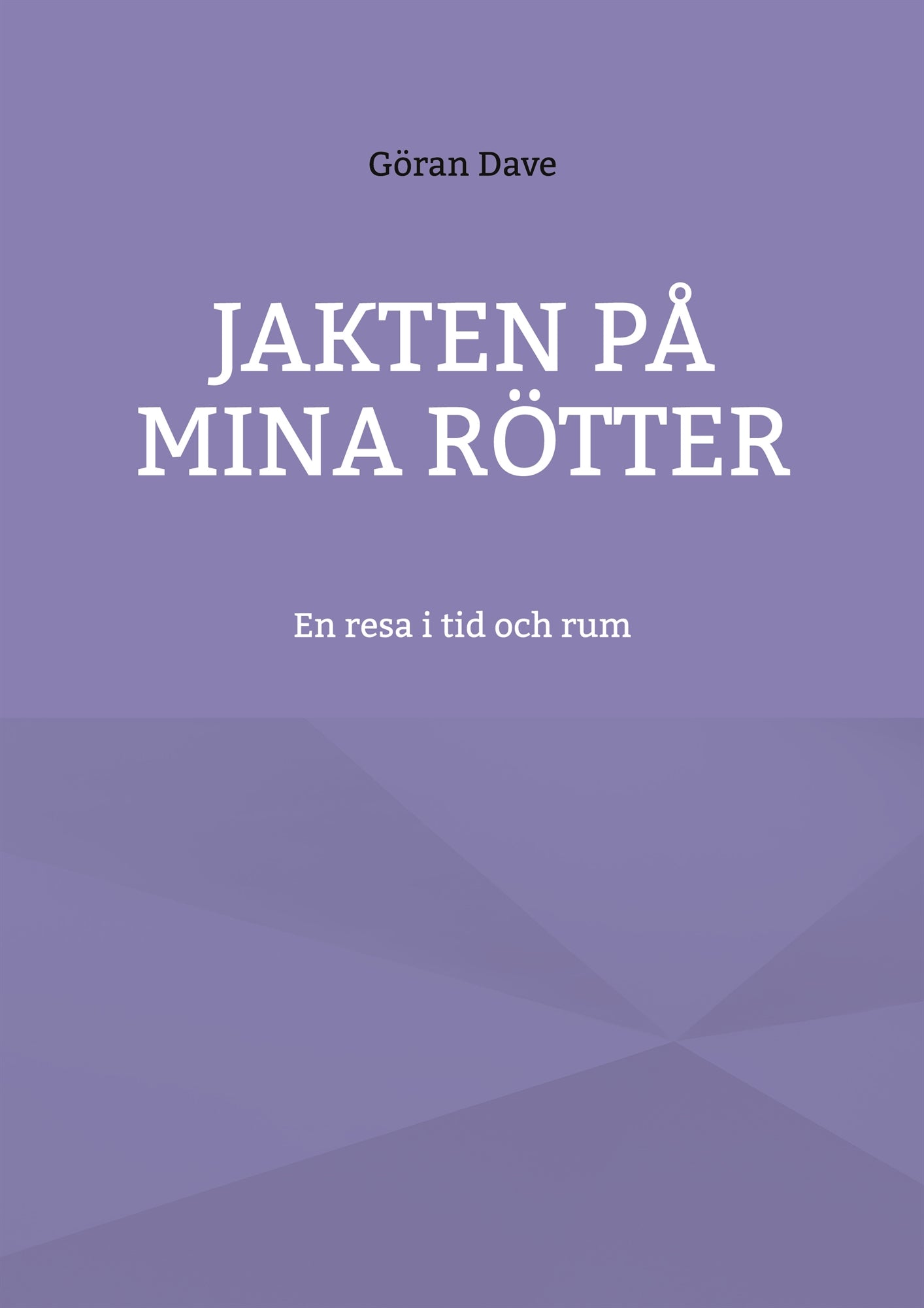 Jakten på mina rötter: En resa i tid och rum – E-bok