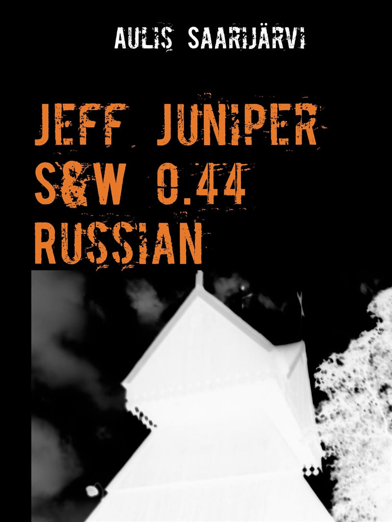 Jeff Juniper S&W 0.44 Russian – E-bok