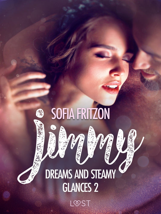 Jimmy: Dreams and Steamy Glances 2 - Erotic Short Story – E-bok
