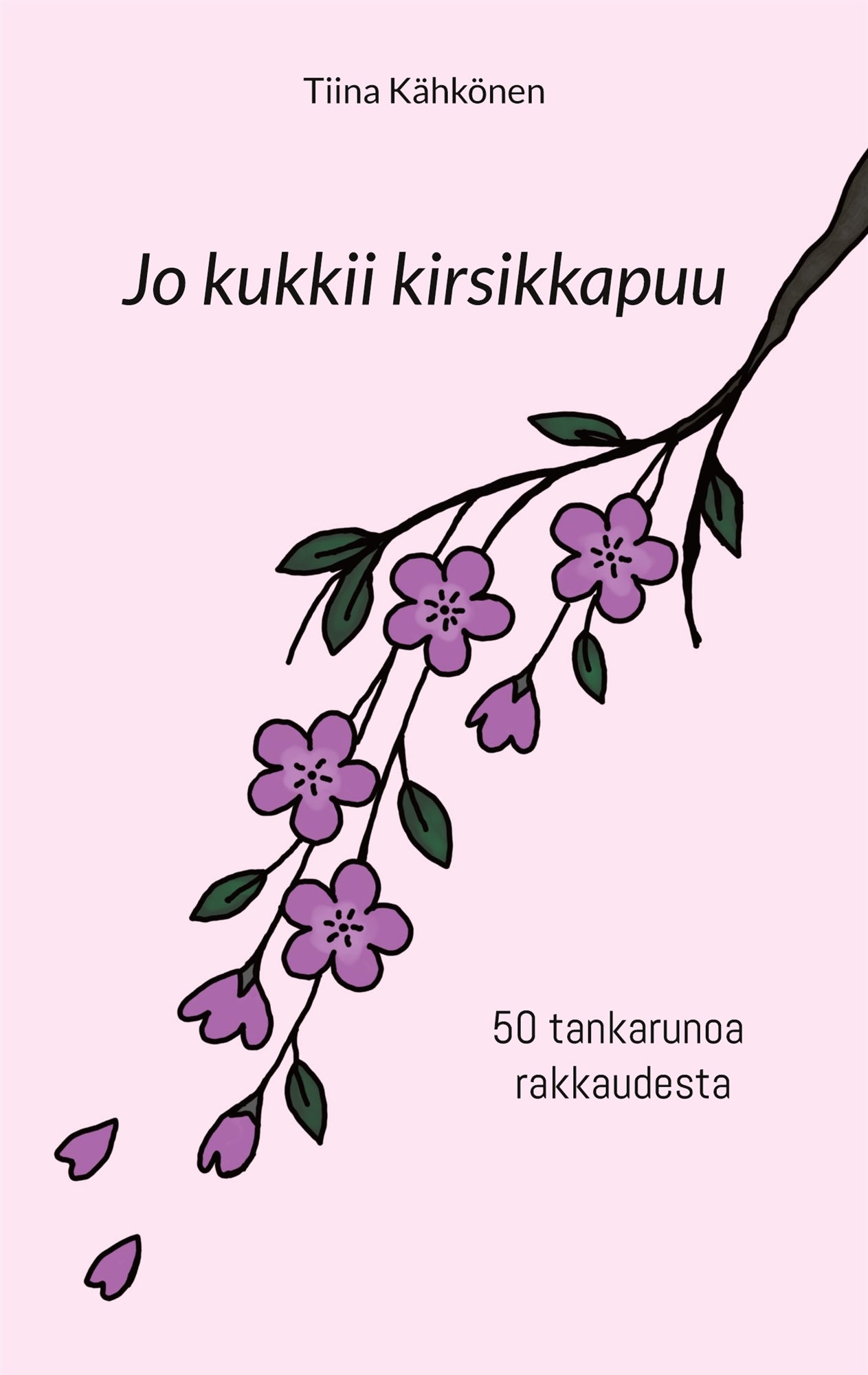 Jo kukkii kirsikkapuu: 50 tankarunoa rakkaudesta – E-bok