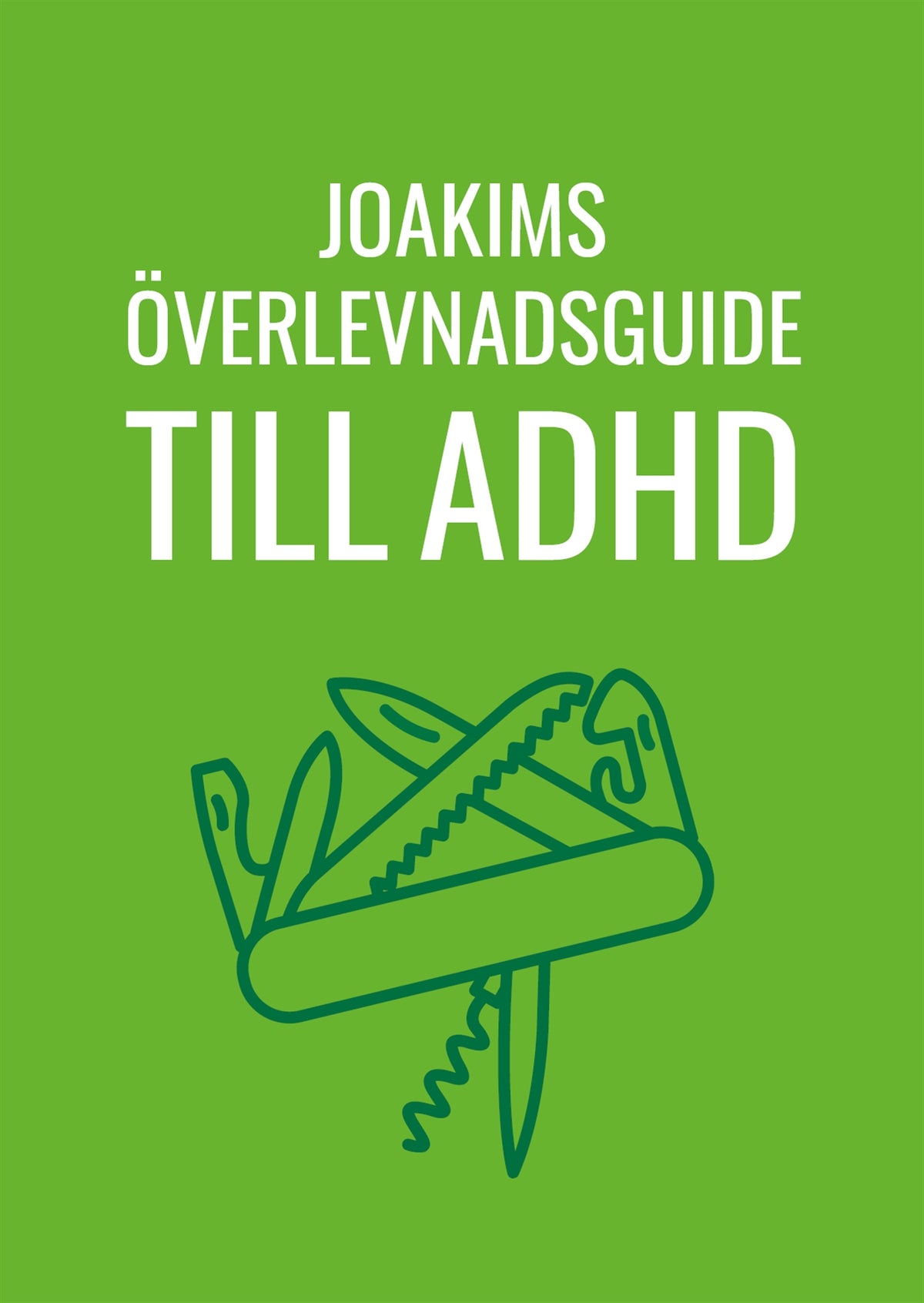 Joakims överlevnadsguide till adhd – E-bok