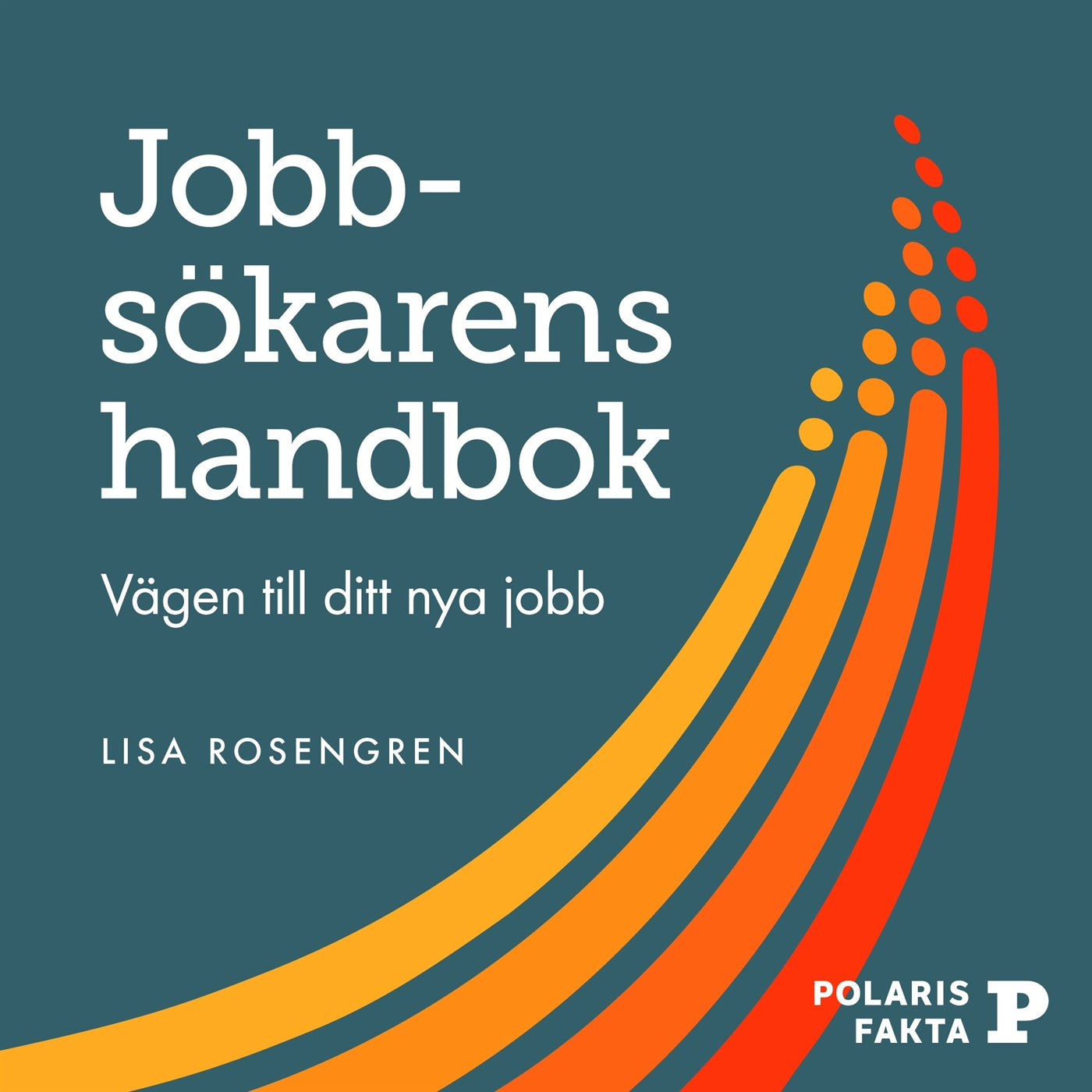 Jobbsökarens handbok: vägen till ditt nya jobb – Ljudbok