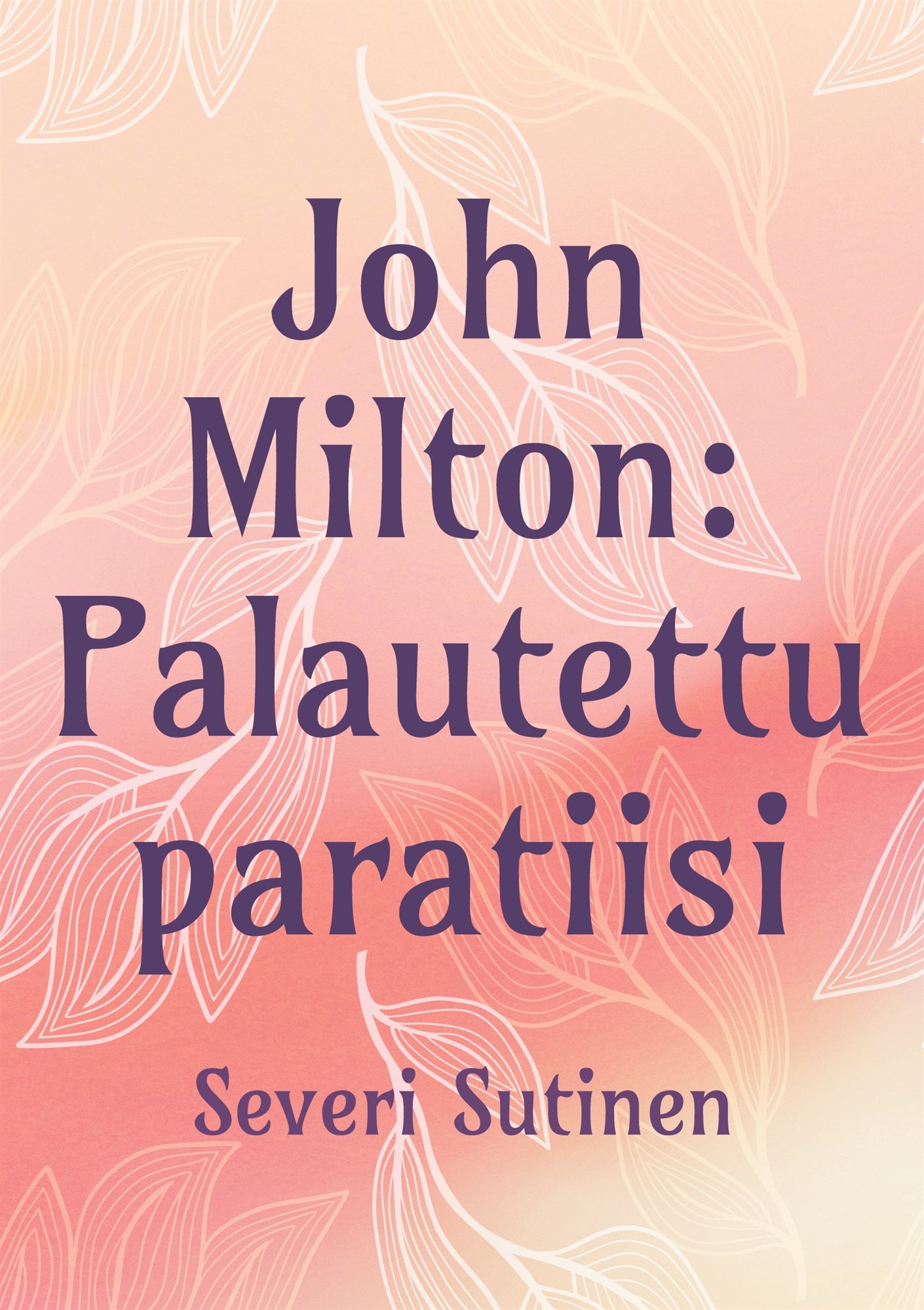 John Milton: Palautettu paratiisi – E-bok