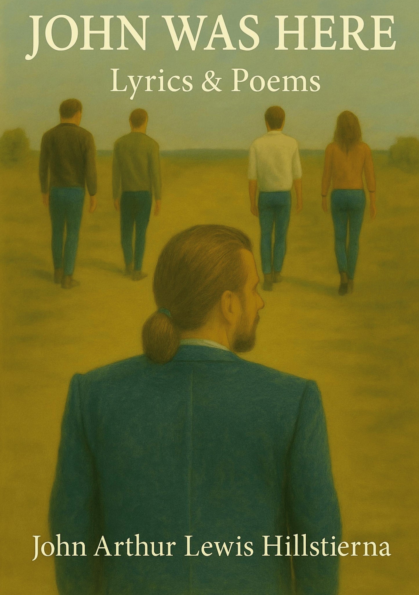 John Was Here: Lyrics & Poems – E-bok