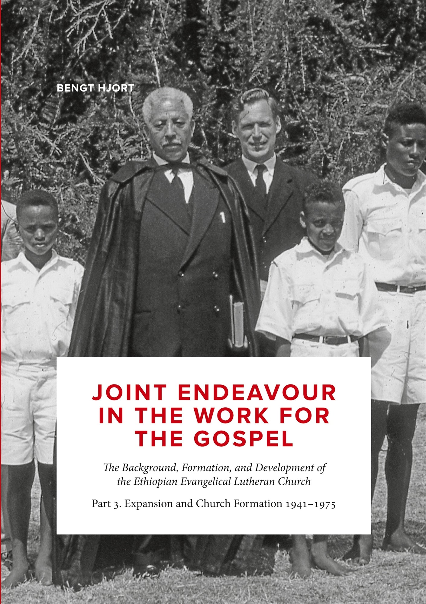 Joint endeavour in the work for the gospel. The Background, Formation and Development of the Ethiopian Evangelical Lutheran Church: Part 3. Expansion and church formation 1941 - 1975 – E-bok