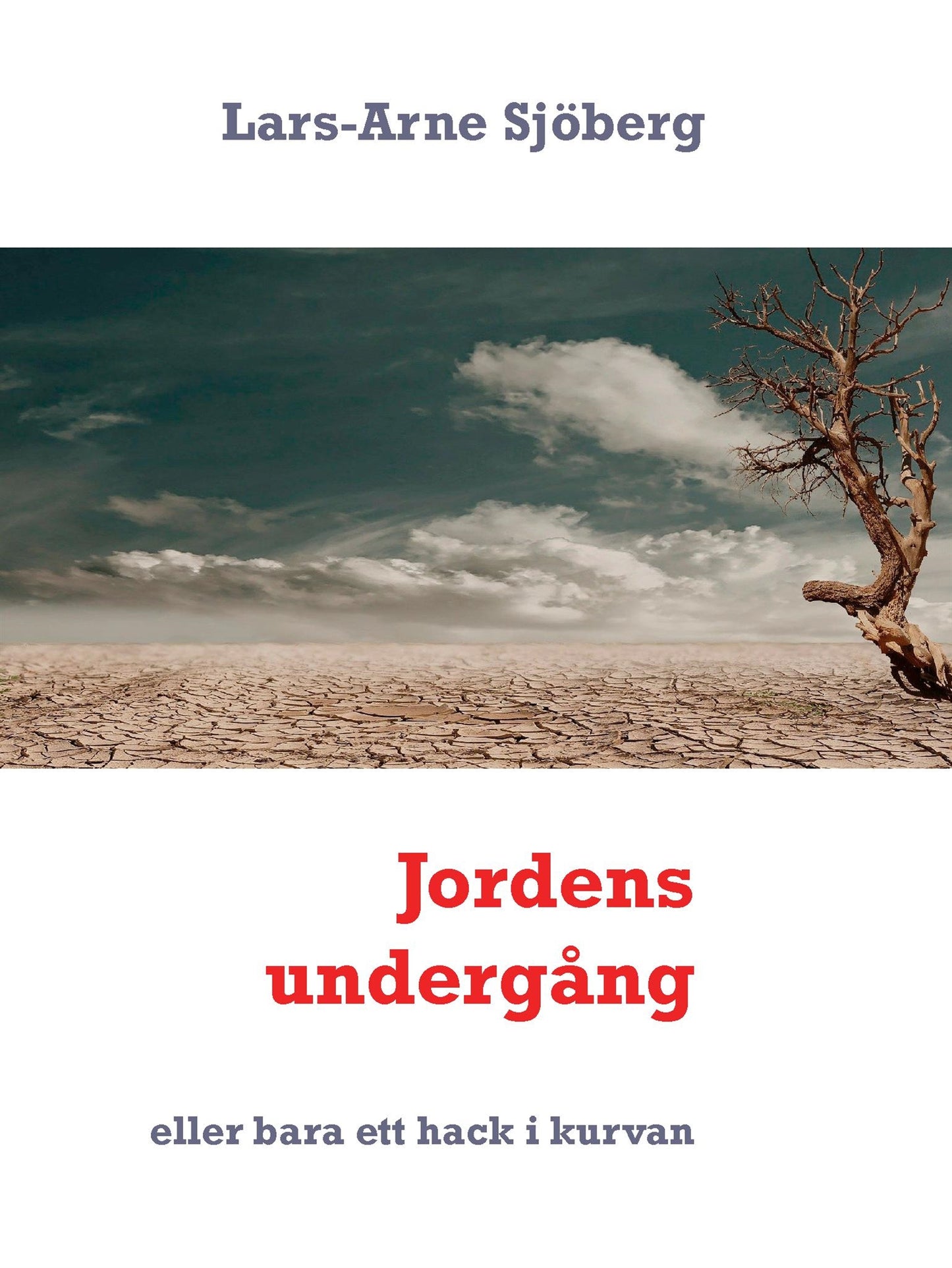 Jordens undergång: eller bara ett hack i kurvan – E-bok
