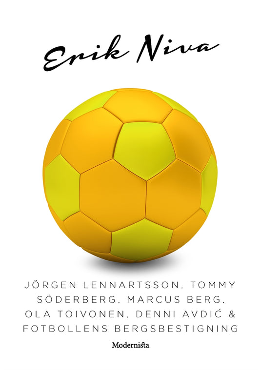 Jörgen Lennartsson, Tommy Söderberg, Marcus Berg, Ola Toivonen, Denni Avdic & fotbollens bergsbestigning – E-bok