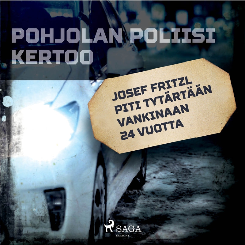 Josef Fritzl piti tytärtään vankinaan 24 vuotta – Ljudbok
