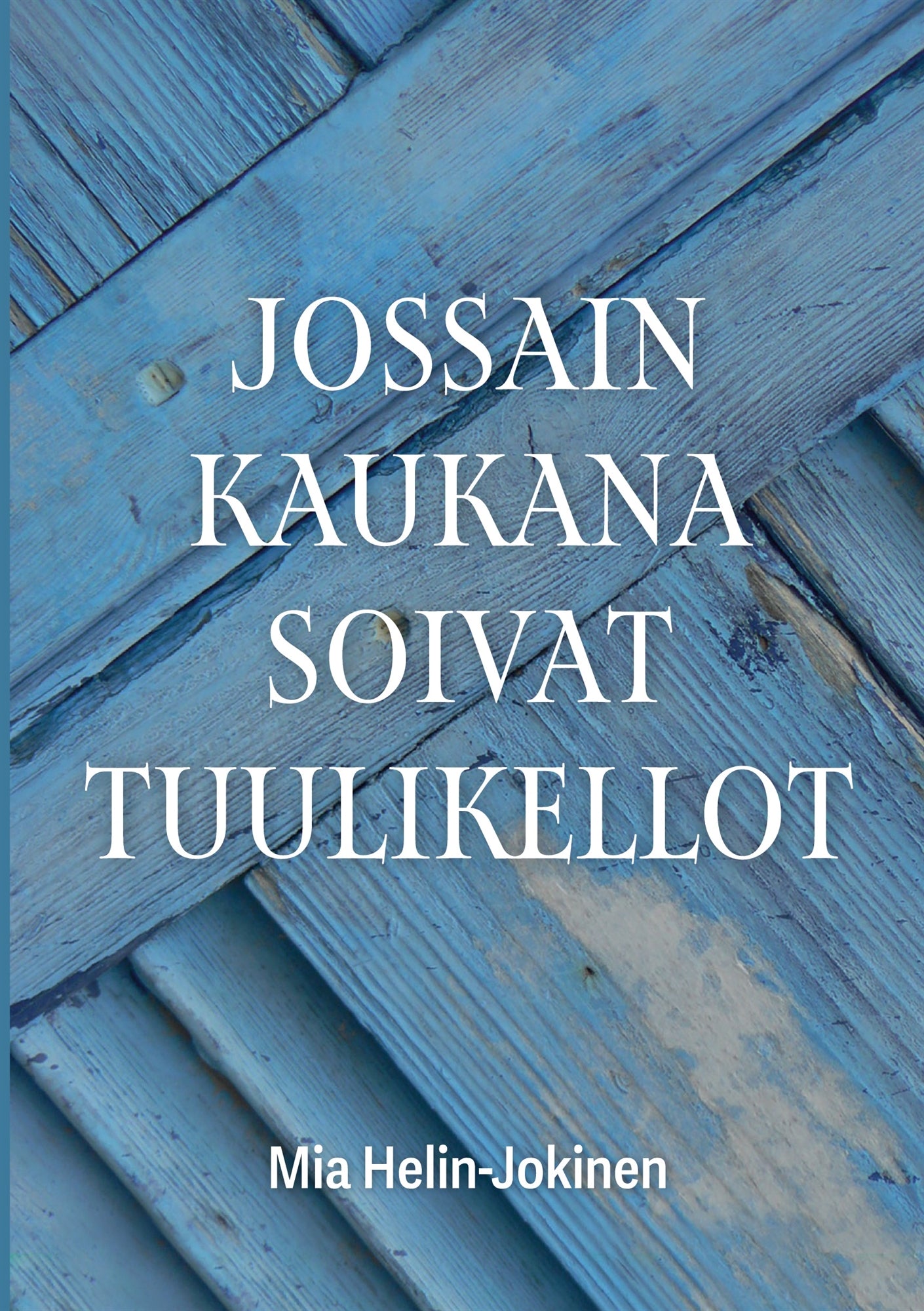 Jossain kaukana soivat tuulikellot – E-bok