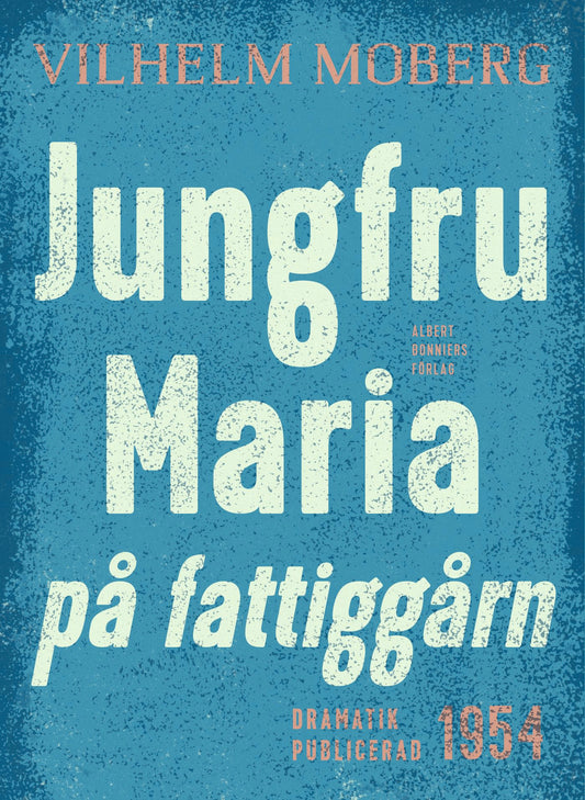 Jungfru Maria på fattiggårn : Radiopjäs – E-bok