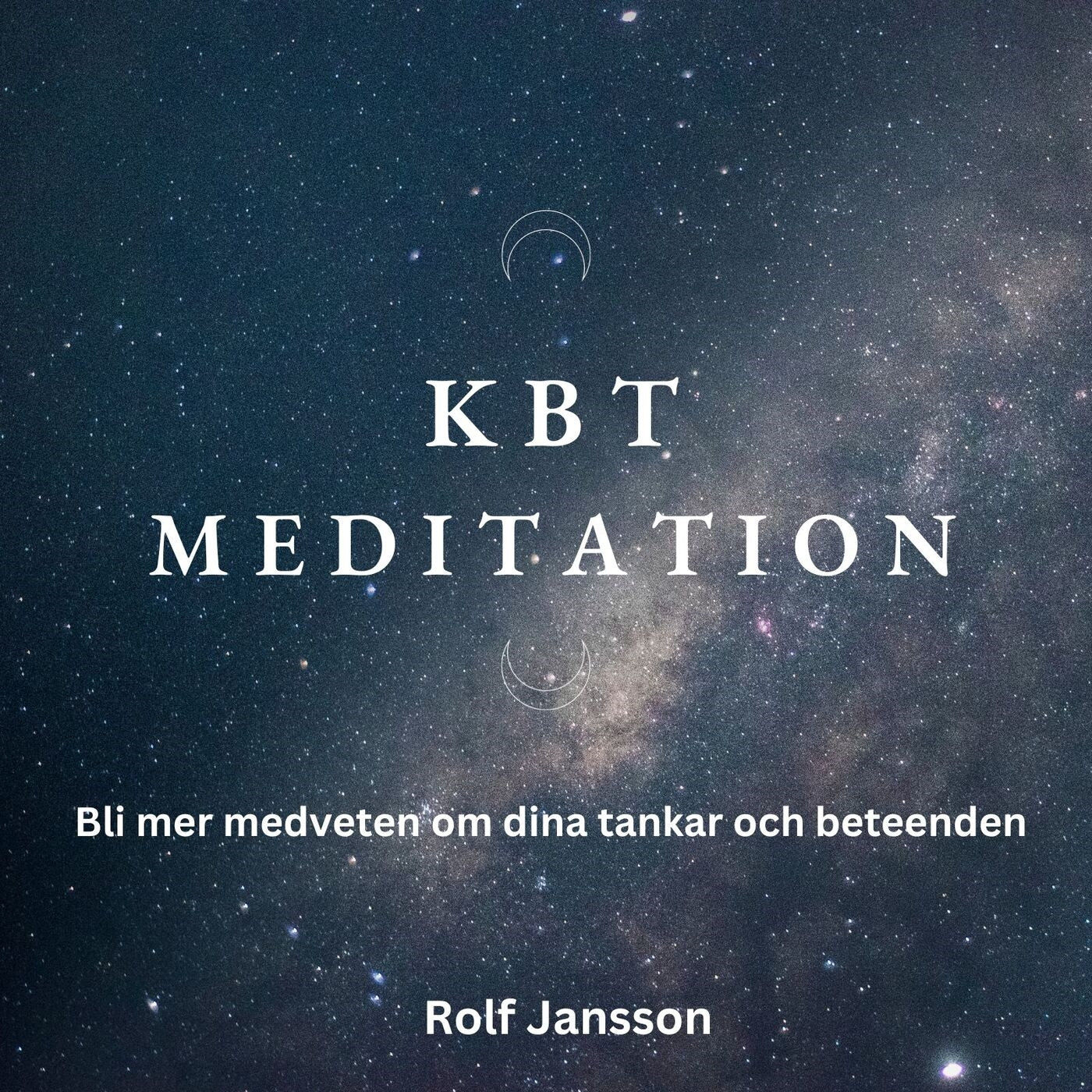KBT-meditation: Lär dig förändra negativa tankemönster – Ljudbok