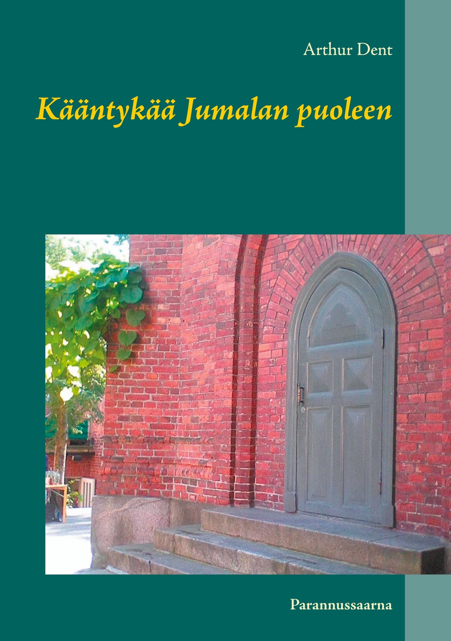 Kääntykää Jumalan puoleen: Parannussaarna – E-bok