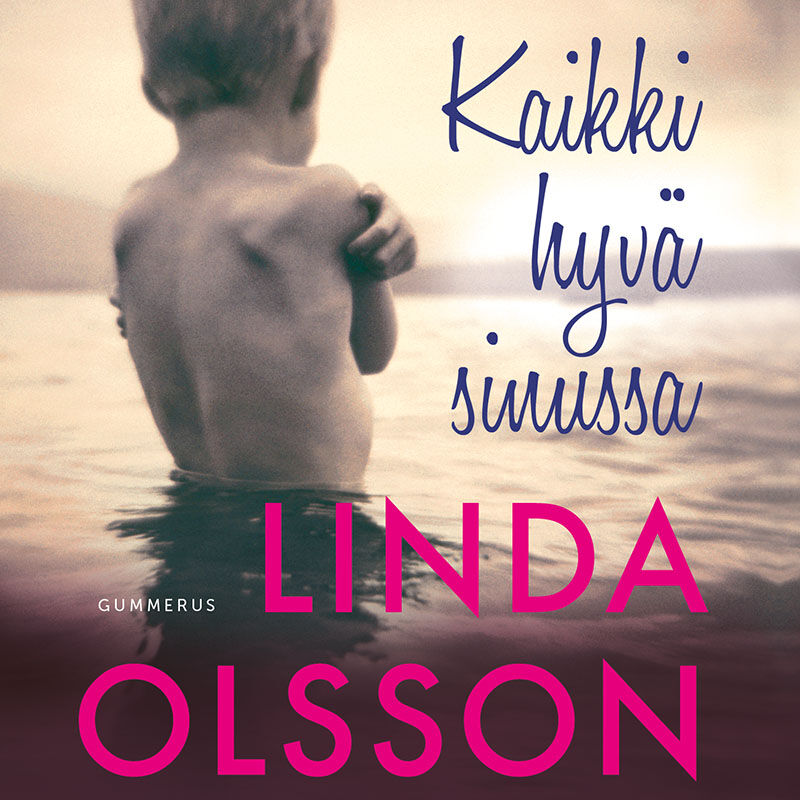 Kaikki hyvä sinussa – Ljudbok