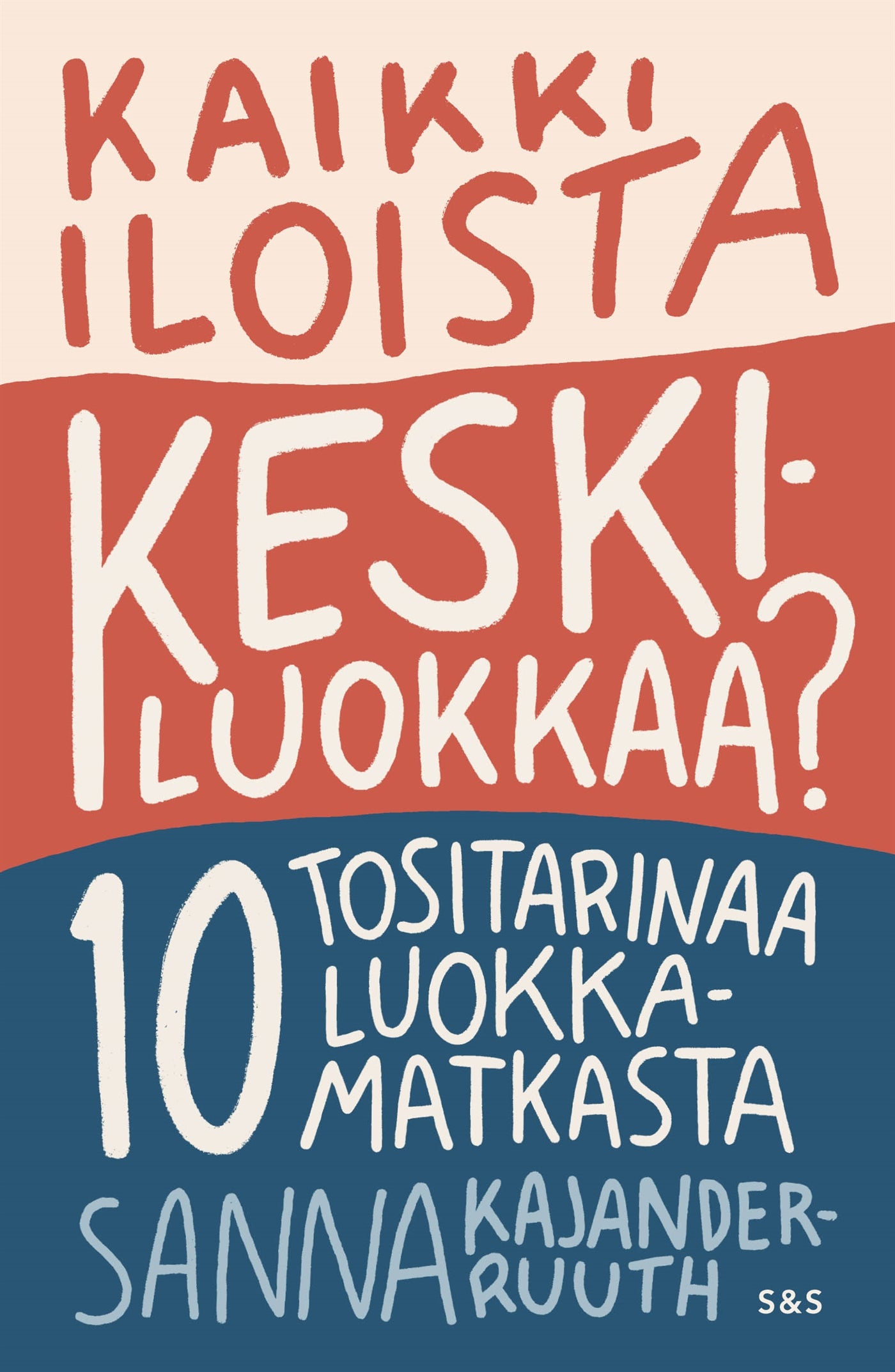 Kaikki iloista keskiluokkaa? – E-bok
